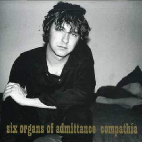 Six Organs of Admittance - Compathia  - COMPACT DISCS