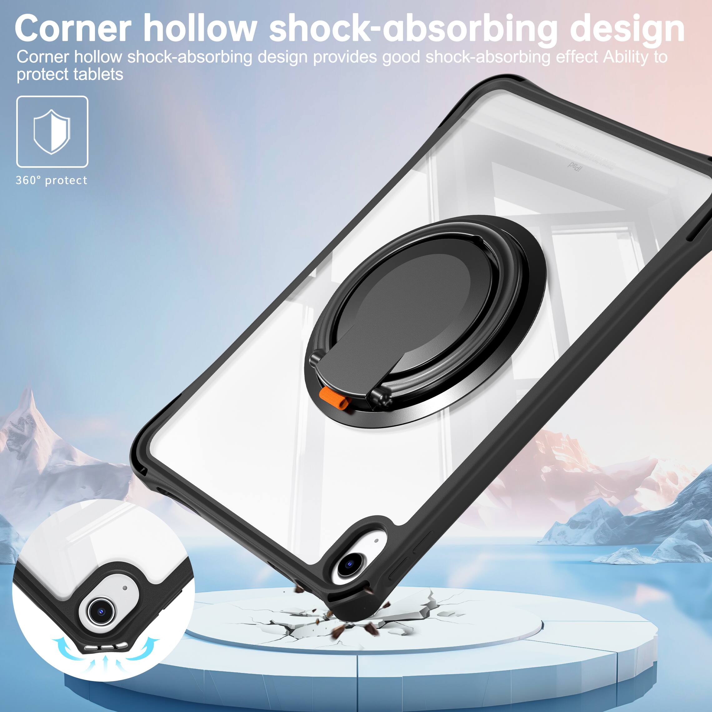 Corner hollow shock-absorbing design  
Corner hollow shock-absorbing design provides good shock-absorbing effect. Ability to protect tablets 360° protect