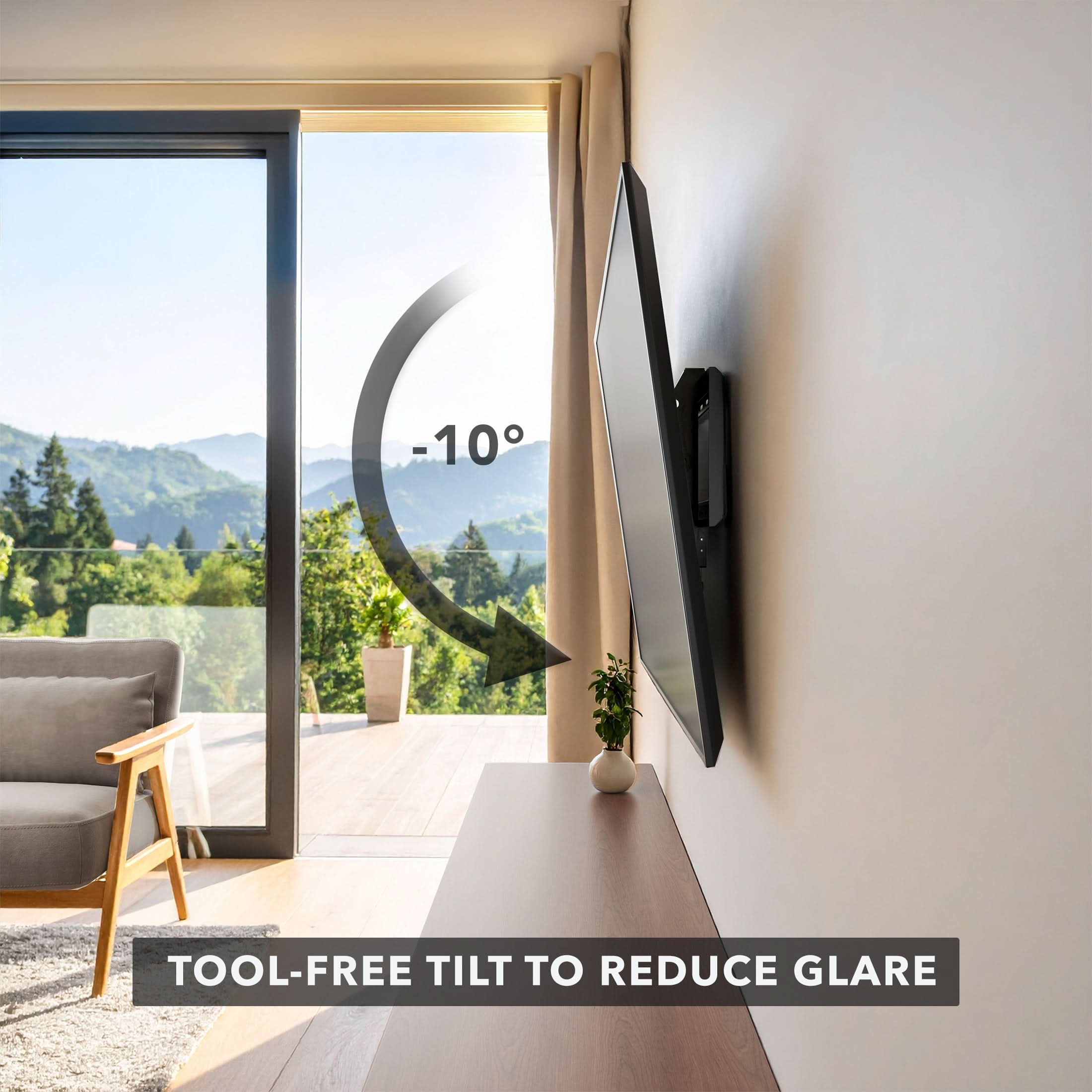 -10° TOOL-FREE TILT TO REDUCE GLARE