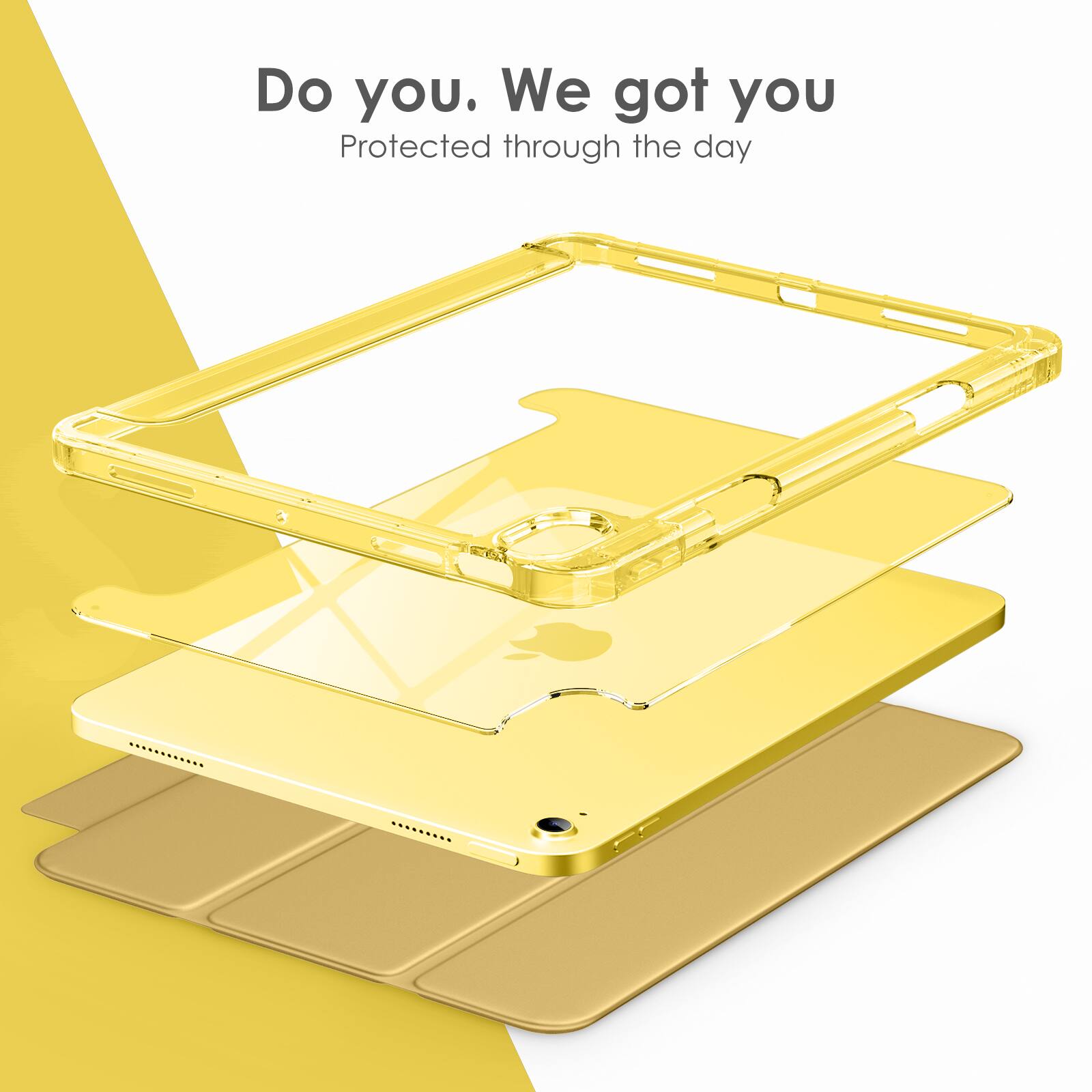 Do you. We got you  
Protected through the day