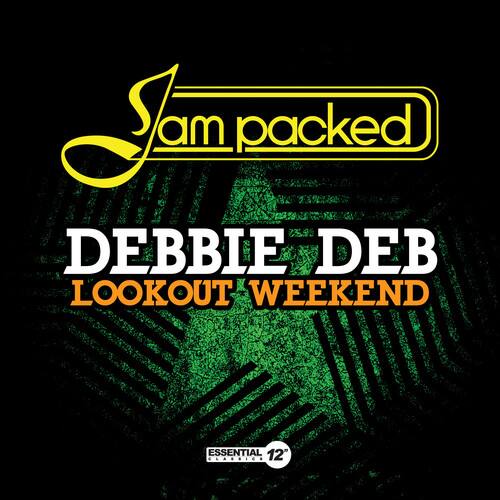 Jan packed  
DEBBIE DEB  
LOOKOUT WEEKEND  
ESSENTIAL 12"