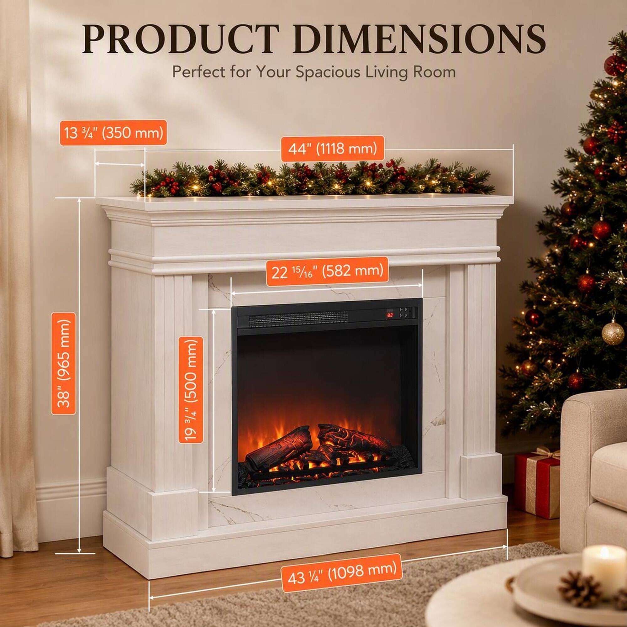 PRODUCT DIMENSIONS  
Perfect for Your Spacious Living Room  
13 3/4" (350 mm)  
44" (1118 mm)  
22 15/16" (582 mm)  
38" (965 mm)  
19 3/4" (500 mm)  
43 1/4" (1098 mm)