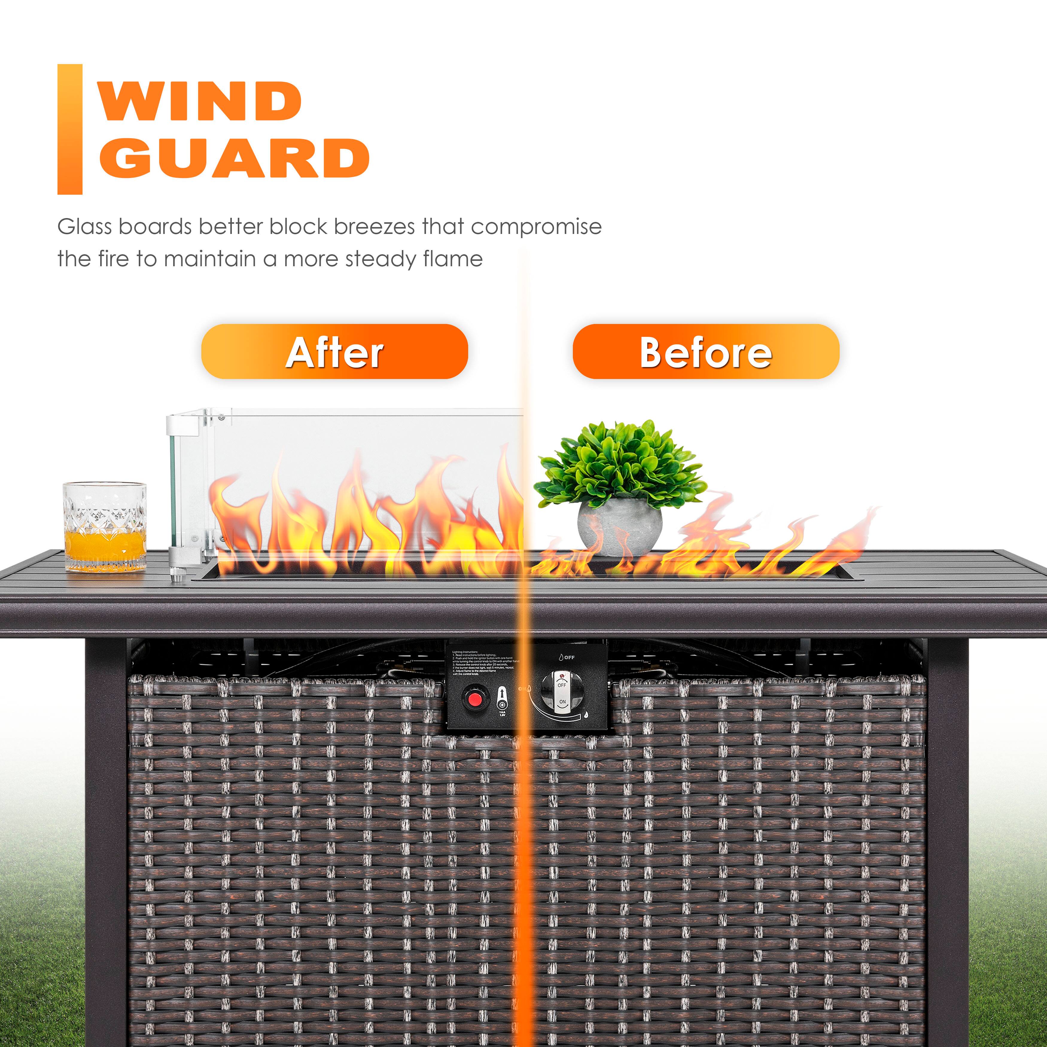 WIND GUARD

Glass boards better block breezes that compromise the fire to maintain a more steady flame

After Before