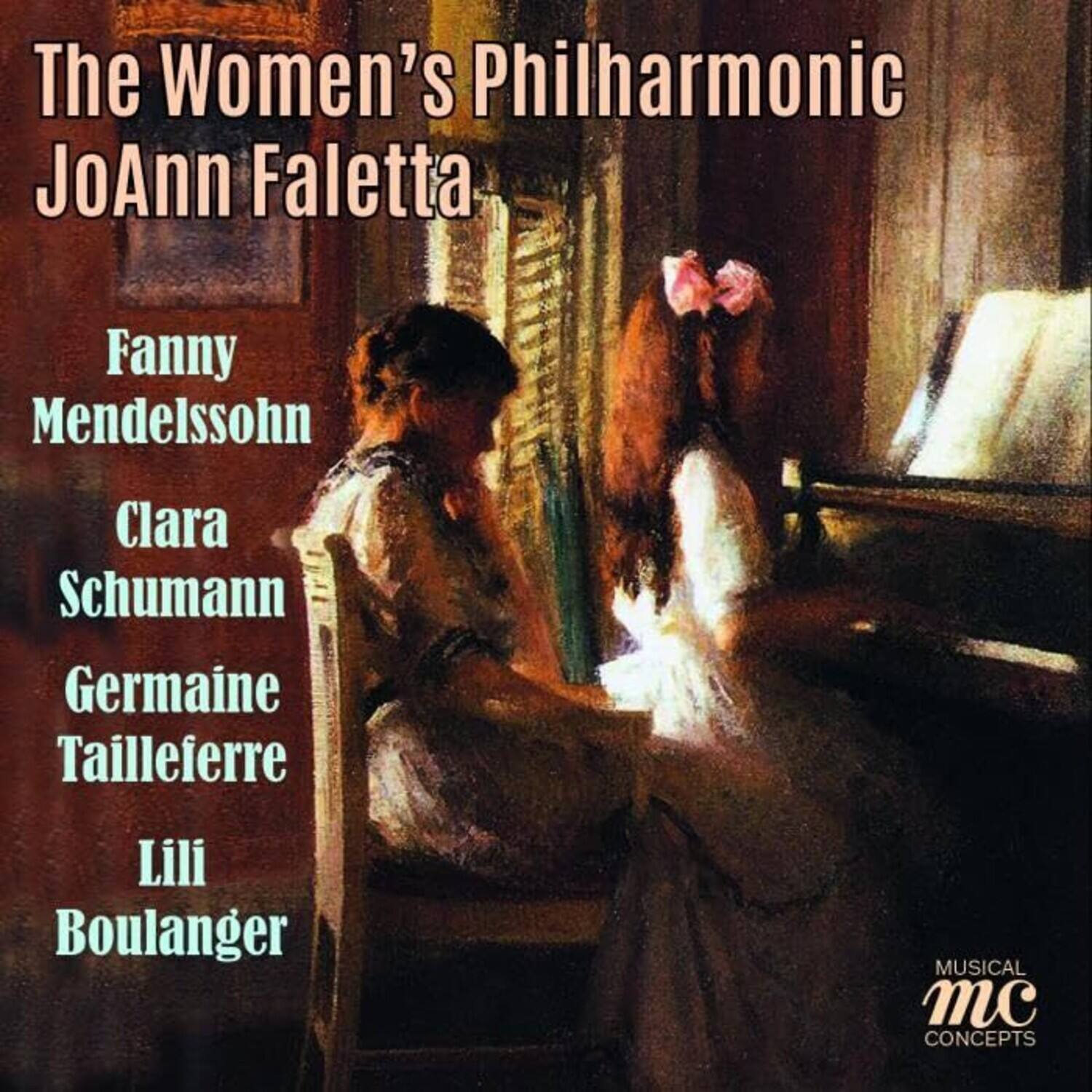 The Women's Philharmonic  
JoAnn Faletta  

Fanny Mendelssohn  
Clara Schumann  
Germaine Tailleferre  
Lili Boulanger  

MUSICAL mc CONCEPTS