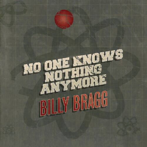 Billy Bragg - No One Knows Nothing Anymore/Song of the Iceberg   - 7-INCH SINGLE [7 inch Vinyl Disc] price history on PriceWatchPro