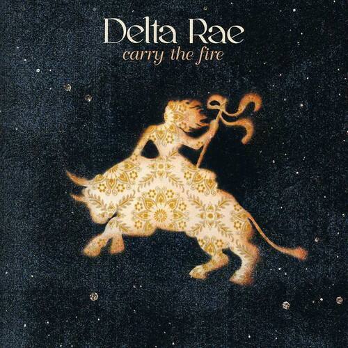 Delta Rae  
carry the fire