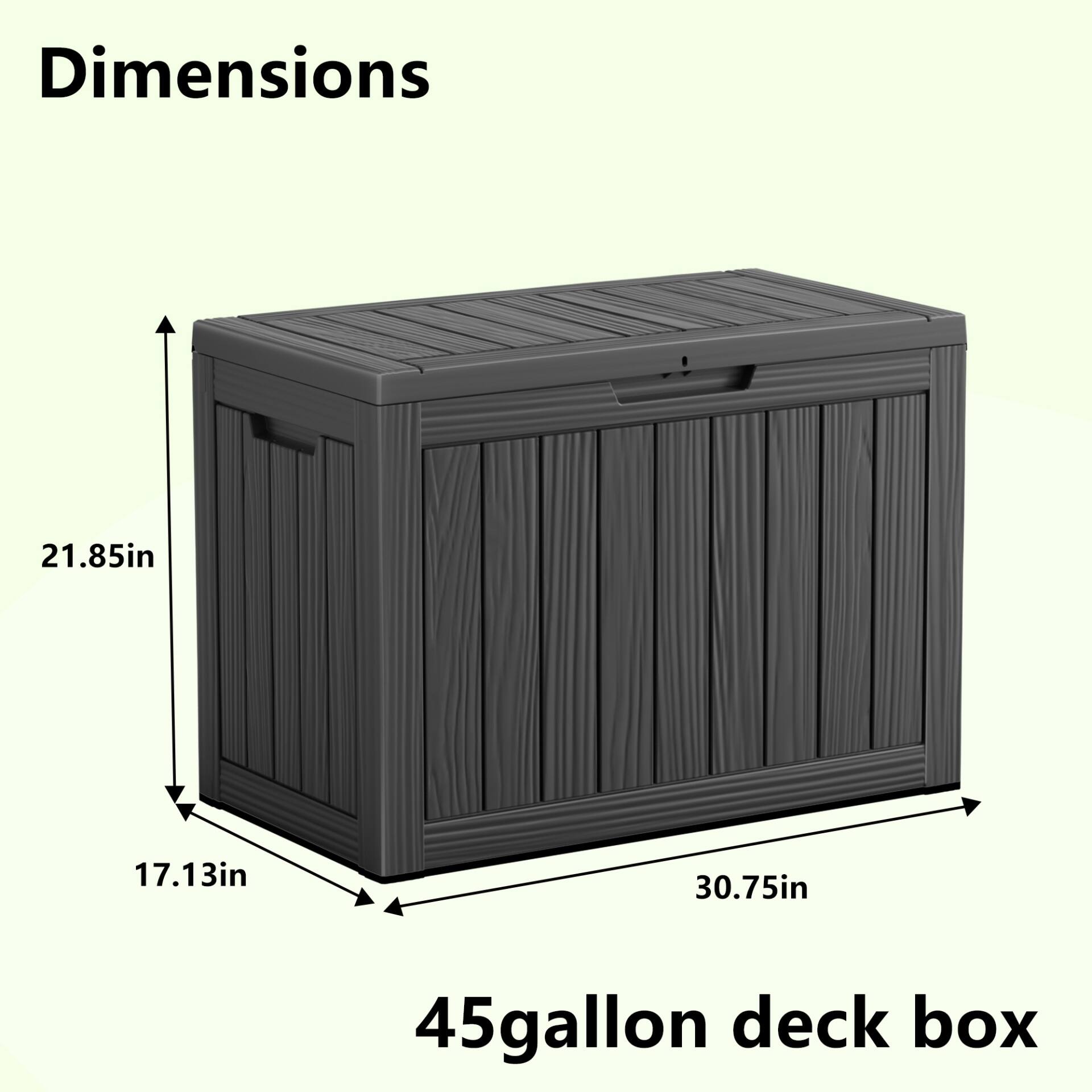 Dimensions: 21.85in x 17.13in x 30.75in  
45-gallon deck box