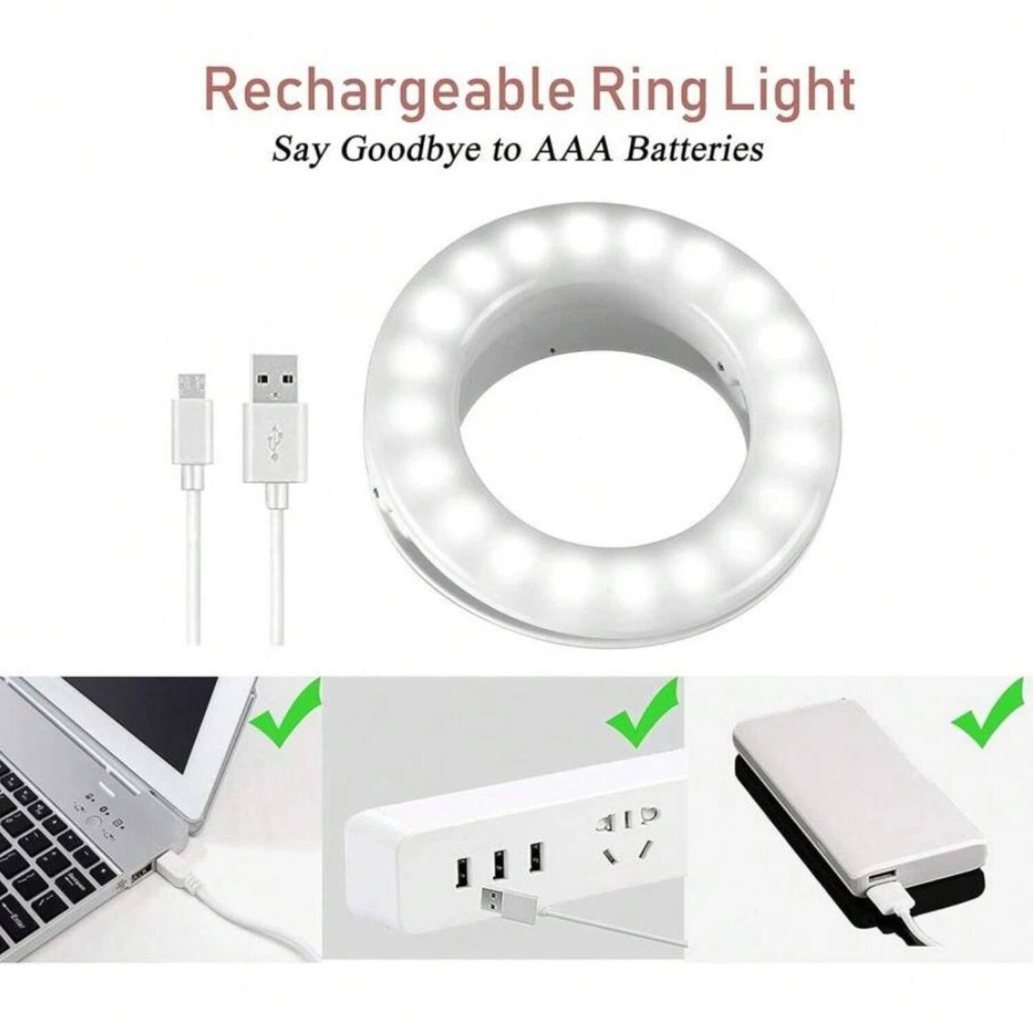 Rechargeable Ring Light  
Say Goodbye to AAA Batteries