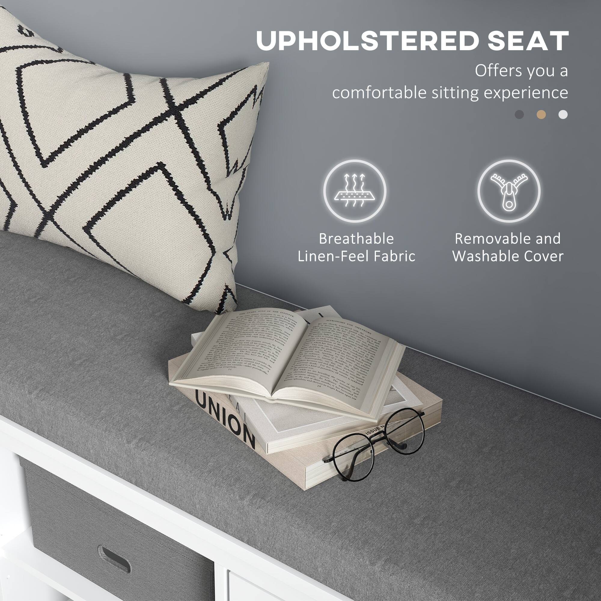 UPHOLSTERED SEAT
Offers you a comfortable sitting experience
Breathable Linen-Feel Fabric
Removable and Washable Cover
UNION