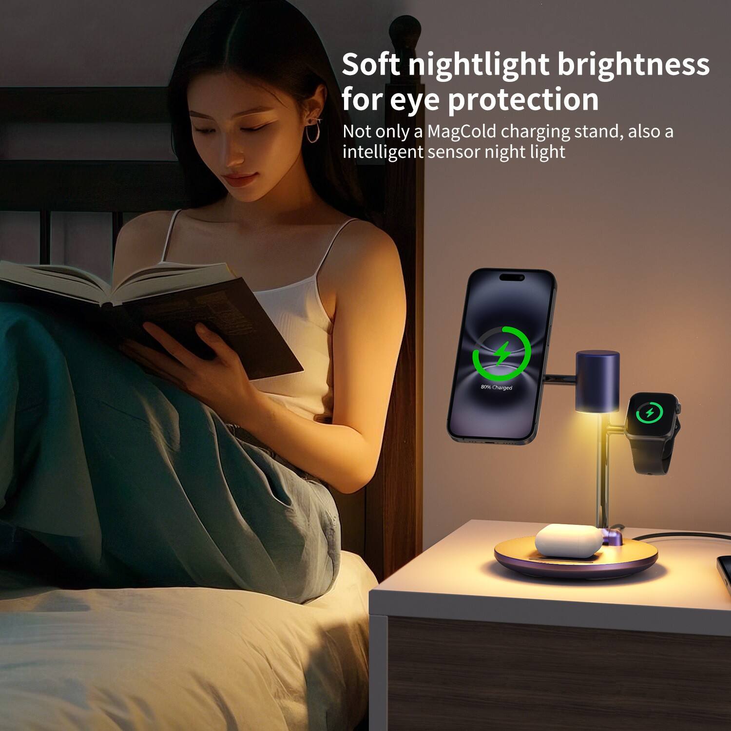 Soft nightlight brightness for eye protection  
Not only a MagCold charging stand, also a intelligent sensor night light  
80% Charged