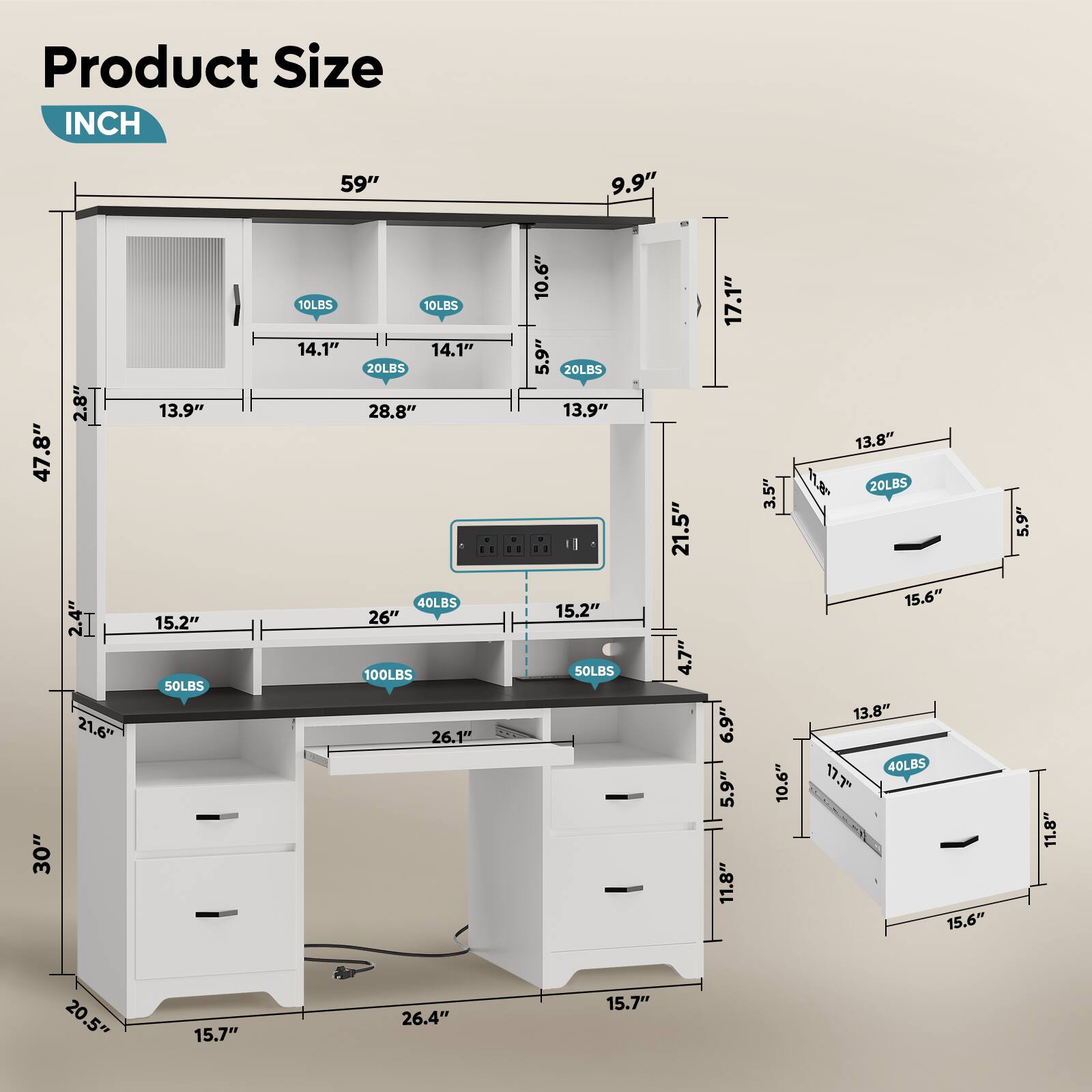 Product Size  
INCH  

59"  
47.8"  
30"  
2.8"  
2.4"  
21.6"  
13.9"  
15.2"  
10LBS  
10LBS  
14.1"  
14.1"  
20LBS  
28.8"  
40LBS  
26"  
100LBS  
26.1"  
10.6"  
5.9"  
20LBS  
13.9"  
15.2"  
50LBS  
21.5"  
4.7"  
17.1"  
6.9"  
5.9"  
11.8"  
13.8"  
3.5"  
20LBS  
15.6"  
13.8"  
40LBS  
10.6"  
17.7"  
15.6"  
5.9"  
11.8"  
20.5"  
15.7"  
26.4"  
15.7"  

9.9"  
17.1"  
13.8"  
20LBS  
15.2"  
50LBS  
13.8"  
40LBS  
15.6"  
11.8"  
15.6"