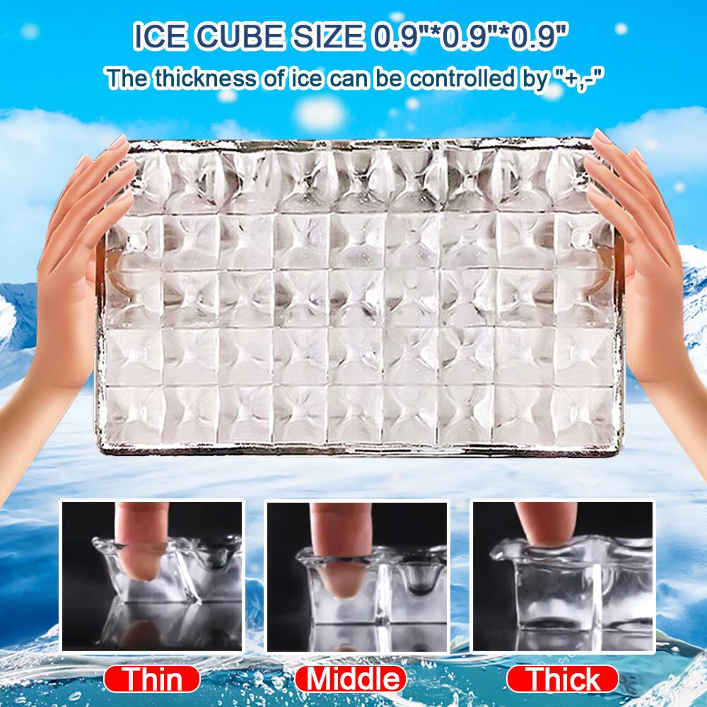 ICE CUBE SIZE 0.9"*0.9"*0.9"  
The thickness of ice can be controlled by "+"  
Thin Middle Thick