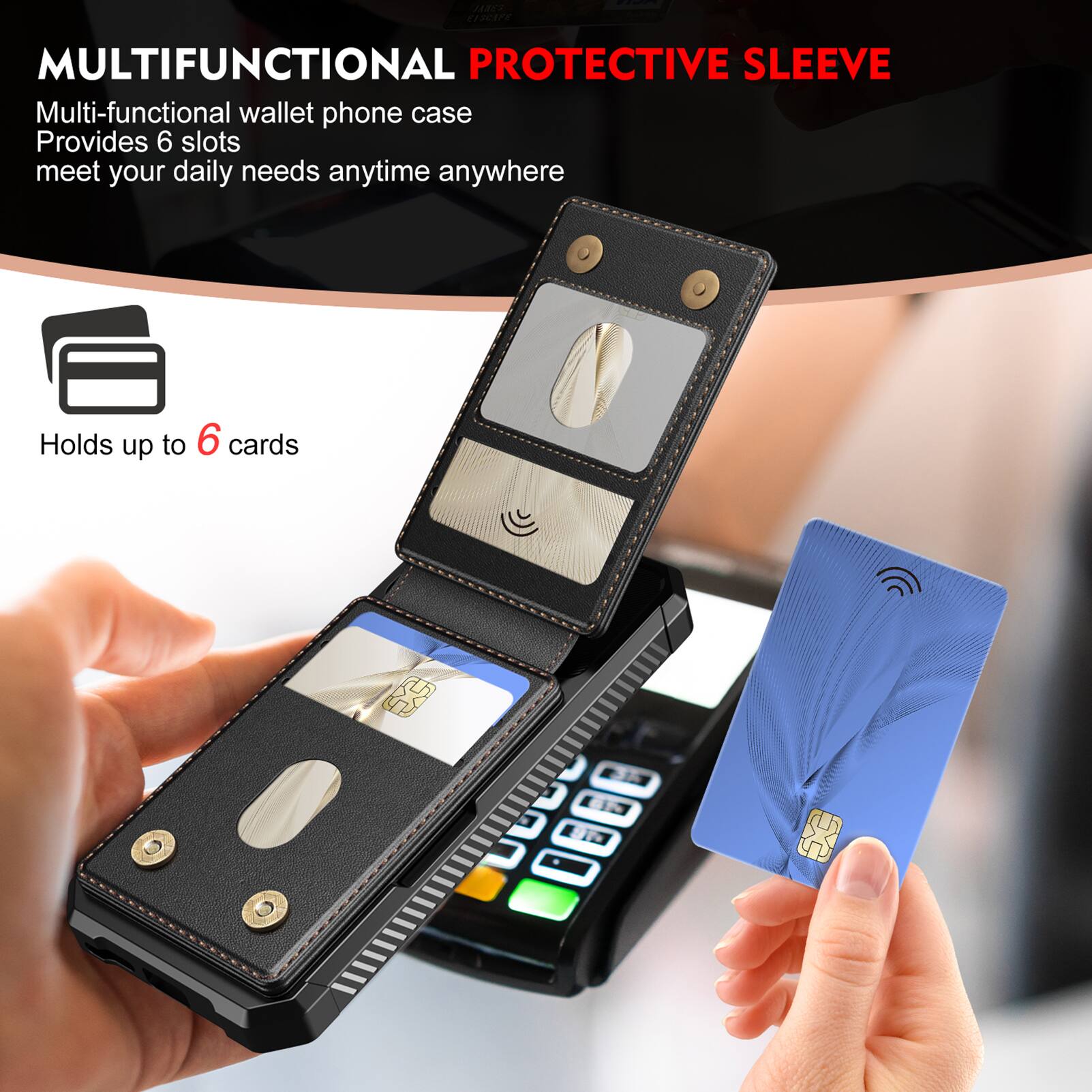 C | MULTIFUNCTIONAL PROTECTIVE SLEEVE

Multi-functional wallet phone case
Provides 6 slots
meet your daily needs anytime anywhere

Holds up to 6 cards