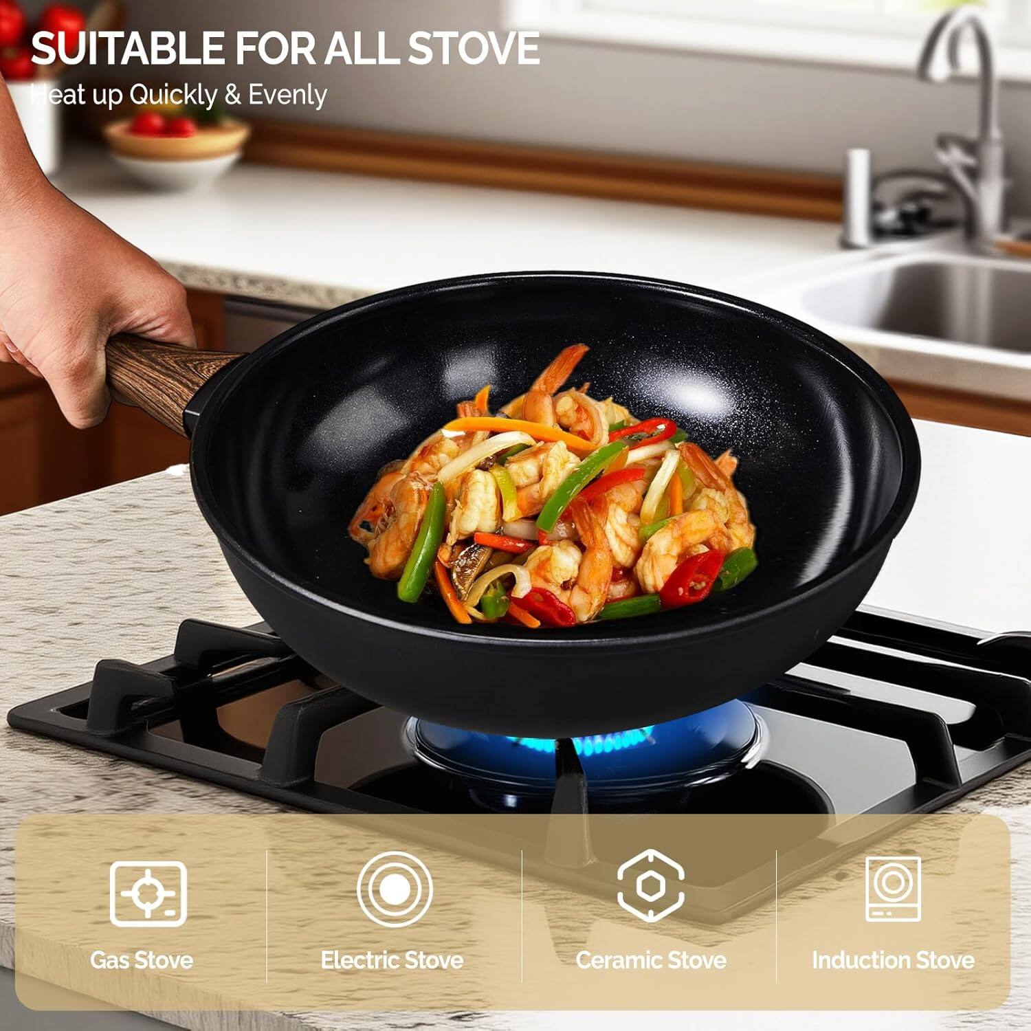 SUITABLE FOR ALL STOVES  
Heat up Quickly & Evenly  

Gas Stove  
Electric Stove  
Ceramic Stove  
Induction Stove