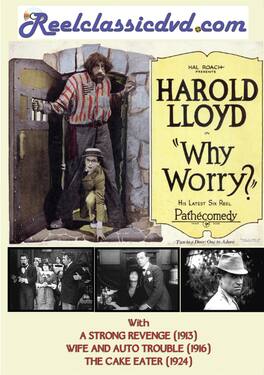 Why Worry? (Plus A Strong Revenge / Wife and Auto Trouble / The Cake Eater) - DVD