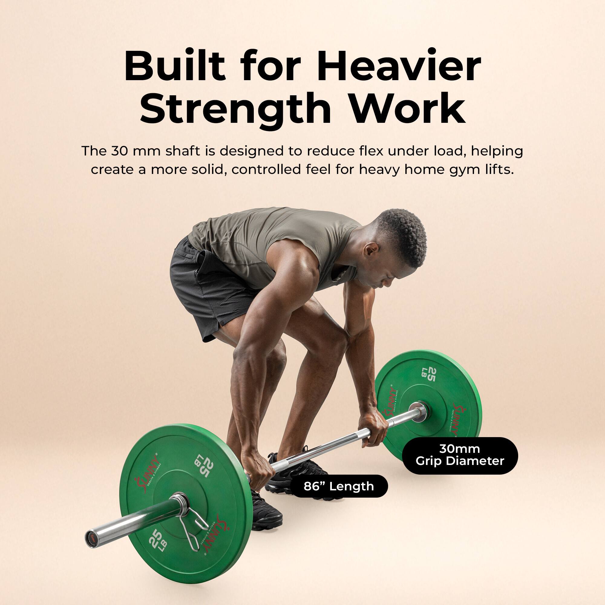 Built for Heavier Strength Work

The 30 mm shaft is designed to reduce flex under load, helping create a more solid, controlled feel for heavy home gym lifts.

- 30mm Grip Diameter
- 86" Length