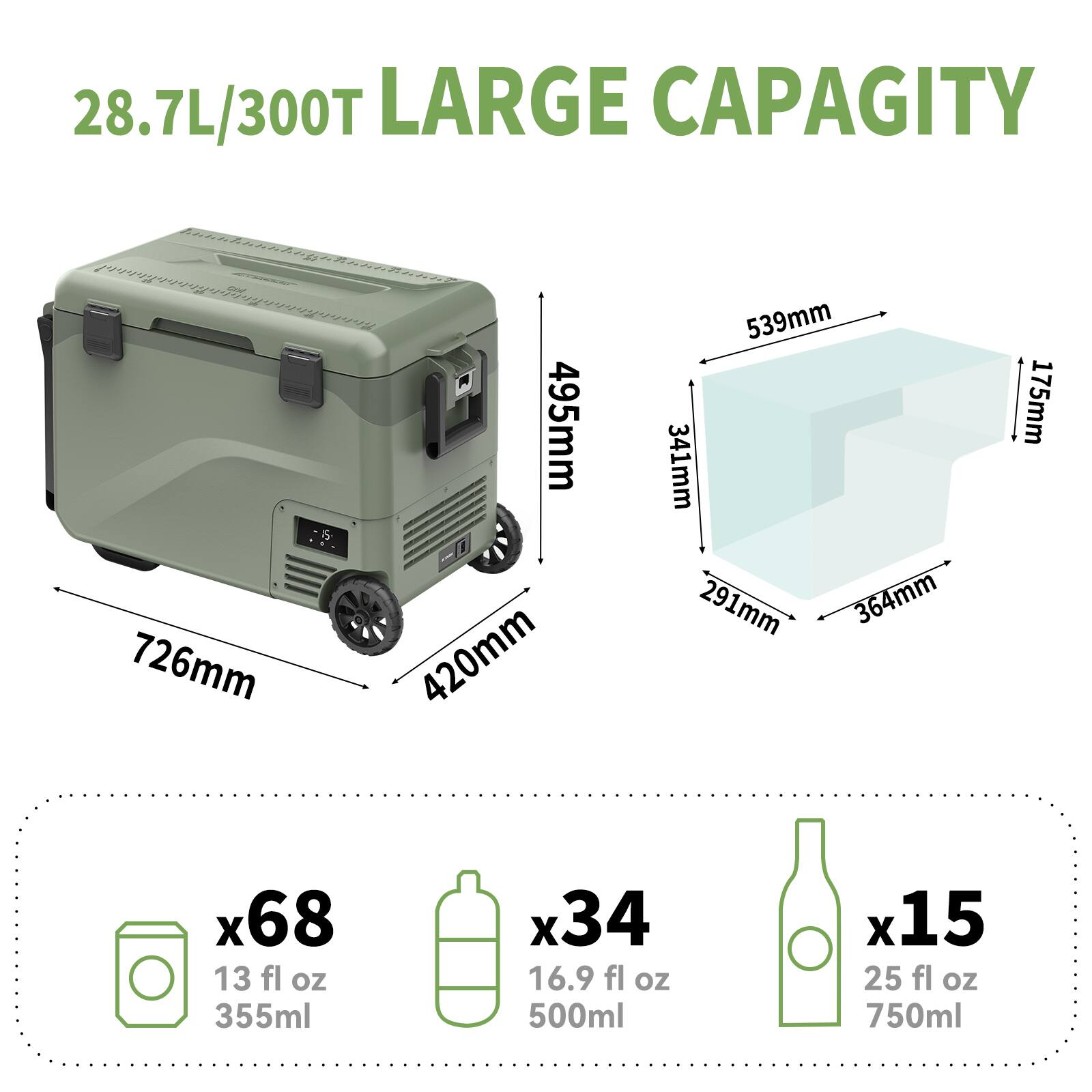 28.7L/300T LARGE CAPACITY

726mm x 420mm x 495mm x 539mm x 341mm x 291mm x 364mm x 175mm

x68 13 fl oz 355ml

x34 16.9 fl oz 500ml

x15 25 fl oz 750ml