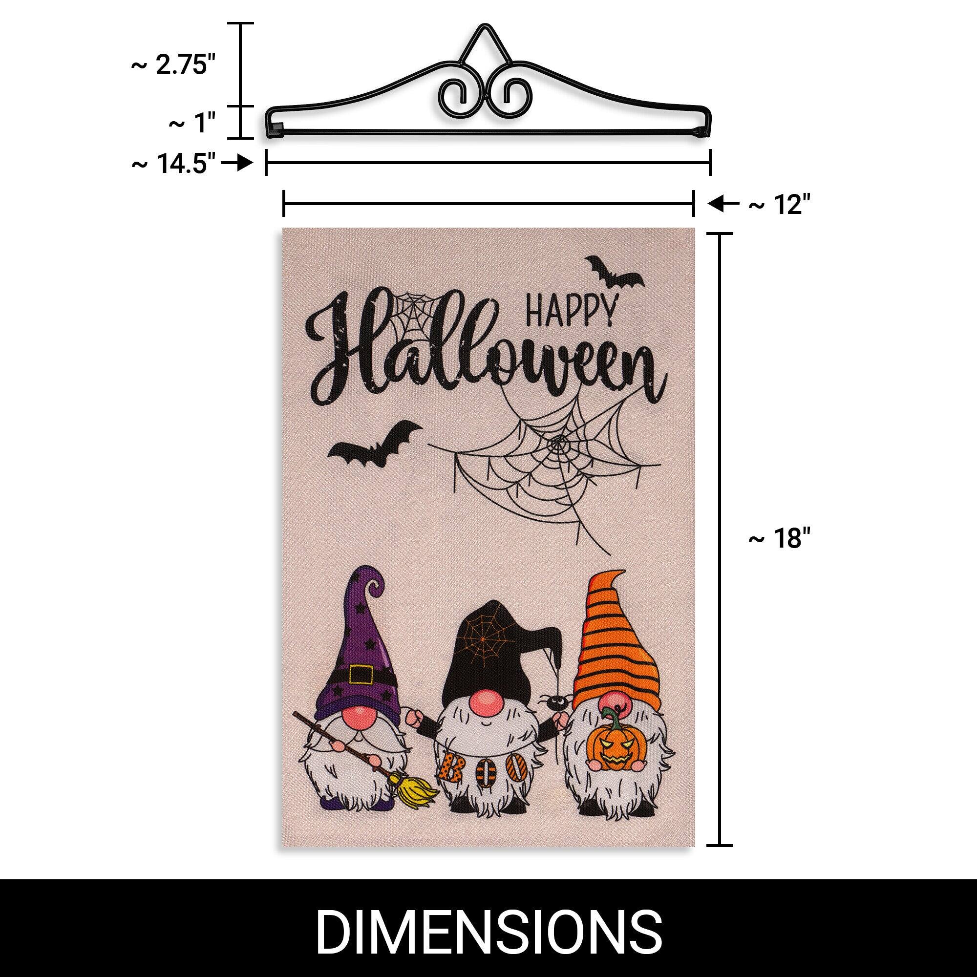 ~2.75"  
~1"  
~14.5"  
~12"  
~18"  

HAPPY Halloween  

DIMENSIONS