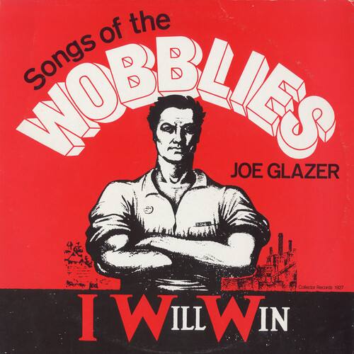 Joe Glazer - I Will Win: Songs of the Wobblies   - COMPACT DISCS [CD] price history on PriceWatchPro