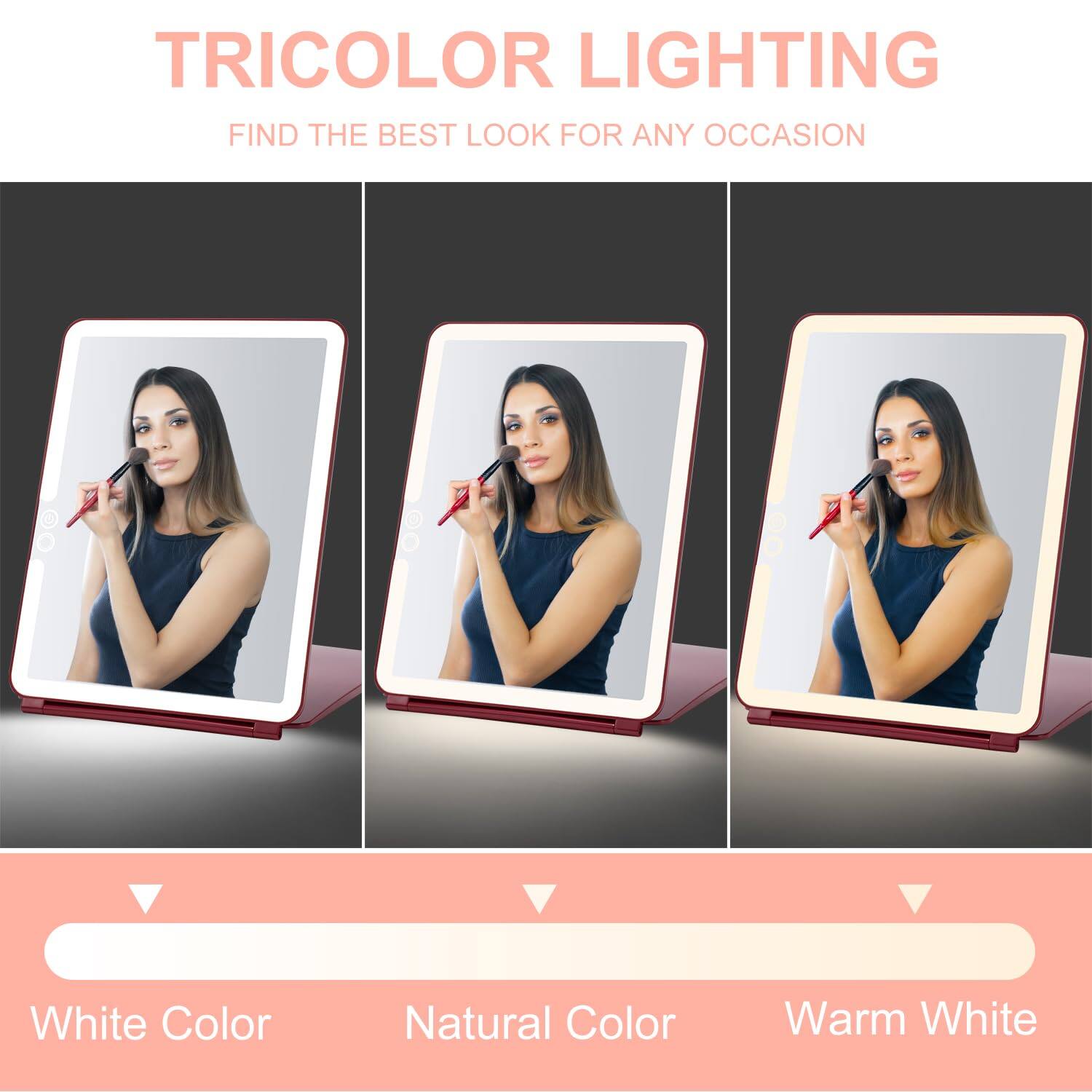 TRICOLOR LIGHTING  
FIND THE BEST LOOK FOR ANY OCCASION  

White Color  
Natural Color  
Warm White