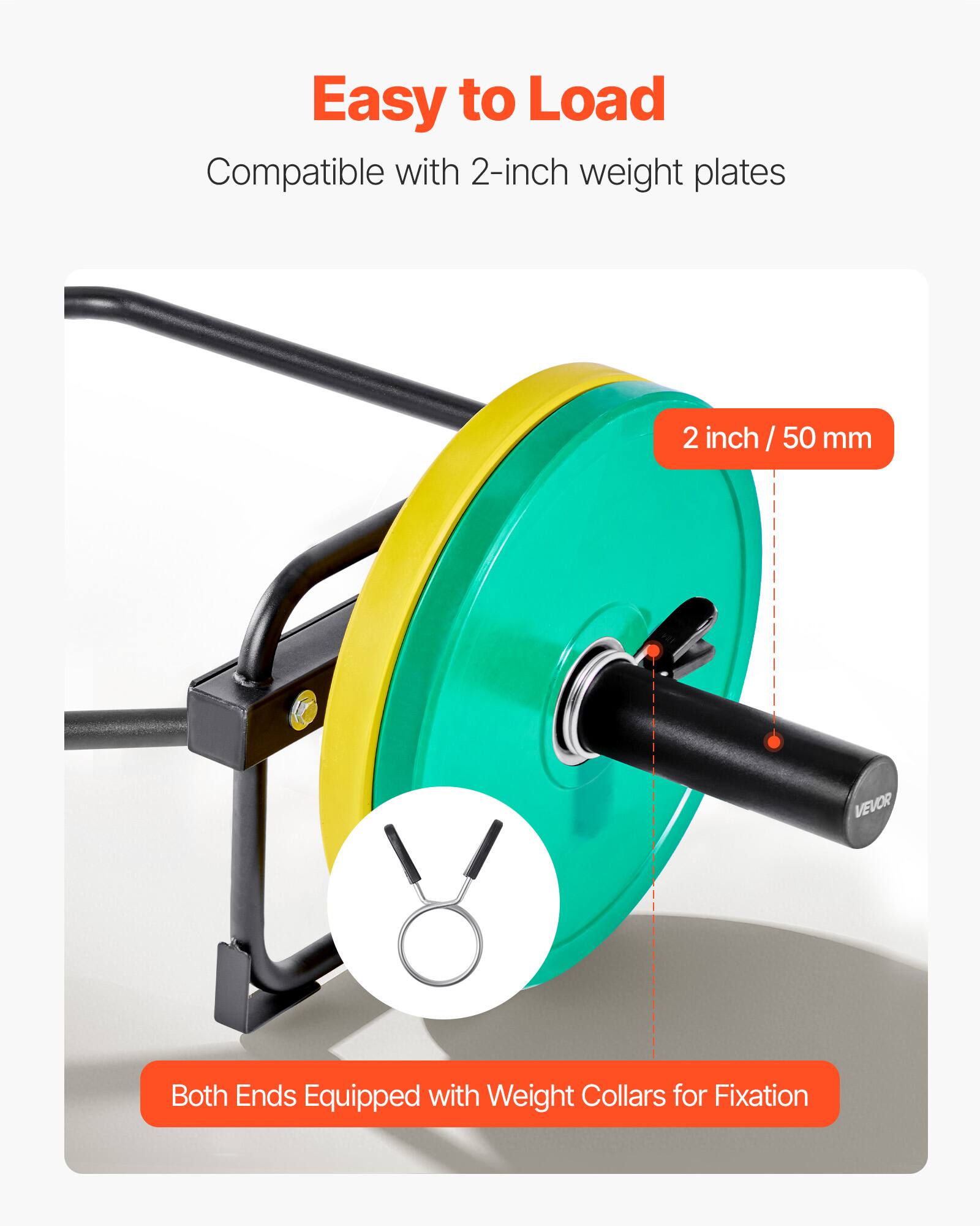 Easy to Load  
Compatible with 2-inch weight plates  
2 inch / 50 mm  
Both Ends Equipped with Weight Collars for Fixation