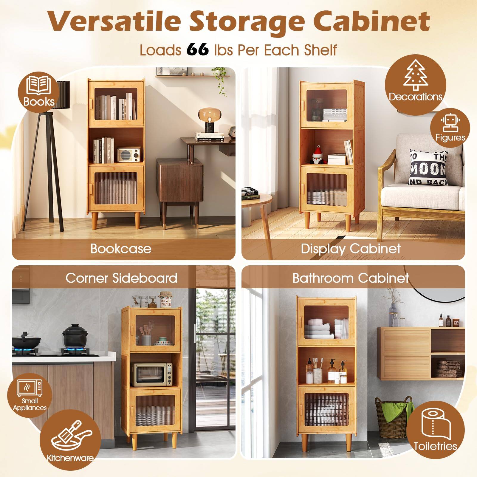 Versatile Storage Cabinet  
Loads 66 lbs Per Each Shelf  

- Bookcase  
- Corner Sideboard  
- Display Cabinet  
- Bathroom Cabinet  

Icons:  
- Books  
- Decorations  
- Figures  
- Small Appliances  
- Kitchenware  
- Toiletries