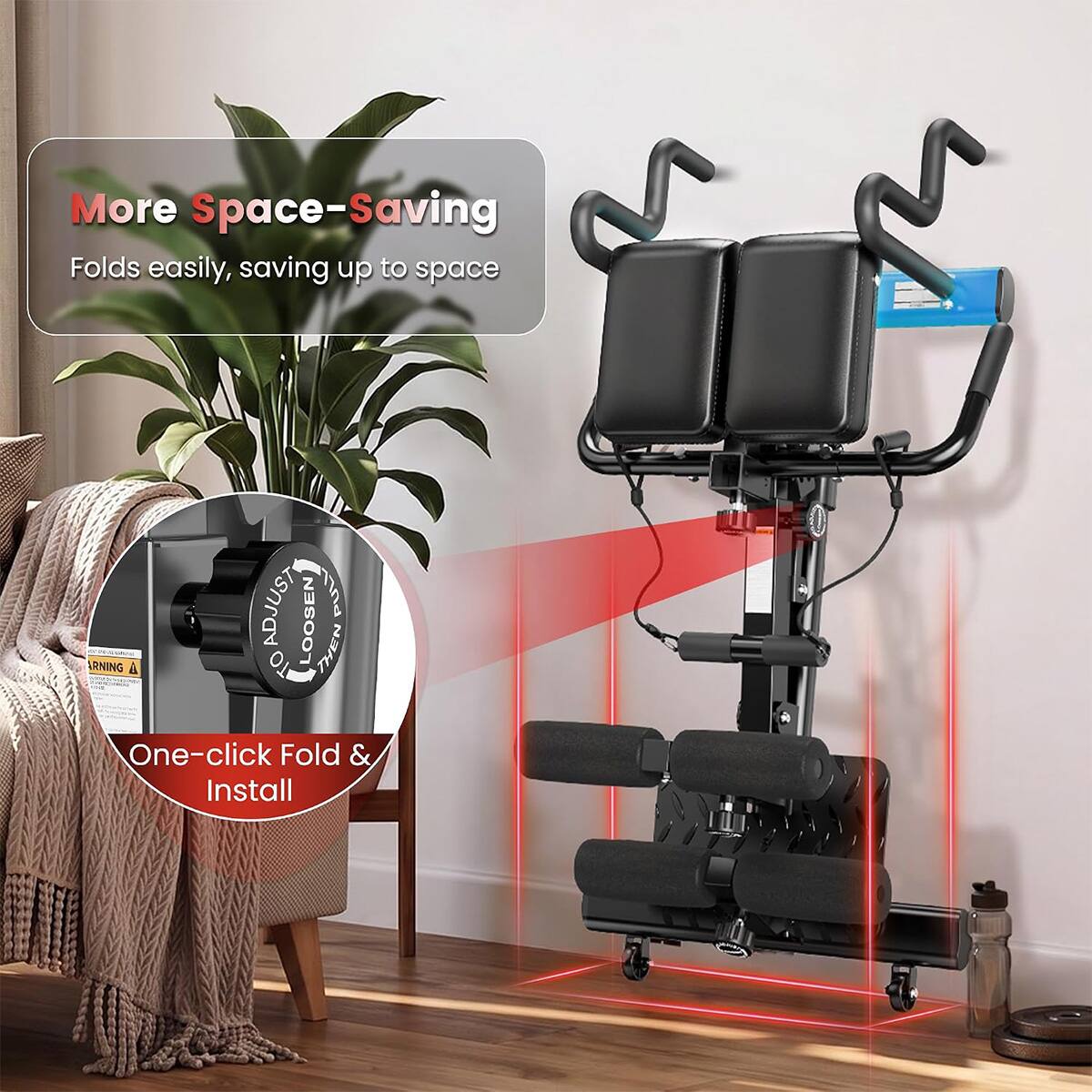 More Space-Saving  
Folds easily, saving up to space  

ADJUST LOOSEN PULL RING A 10 THEN  
One-click Fold & Install
