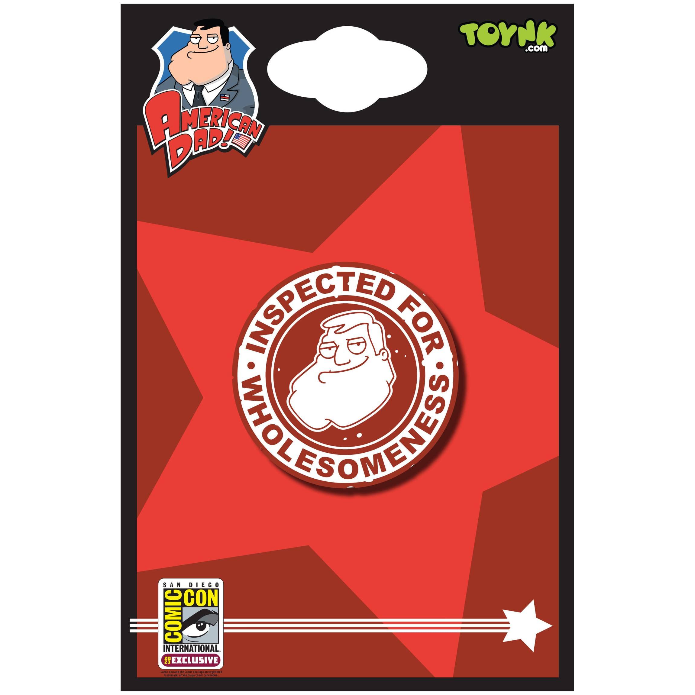 TOYINK.com

AMERICAN DAD!

INSPECTED FOR WHOLESAVENESS

SAN DIEGO COMIC CON INTERNATIONAL EXCLUSIVE

#EXCLUSIVE