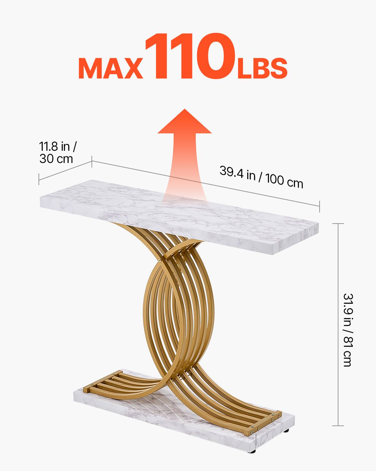 MAX 110 LBS

11.8 in / 30 cm

39.4 in / 100 cm

31.9 in / 81 cm