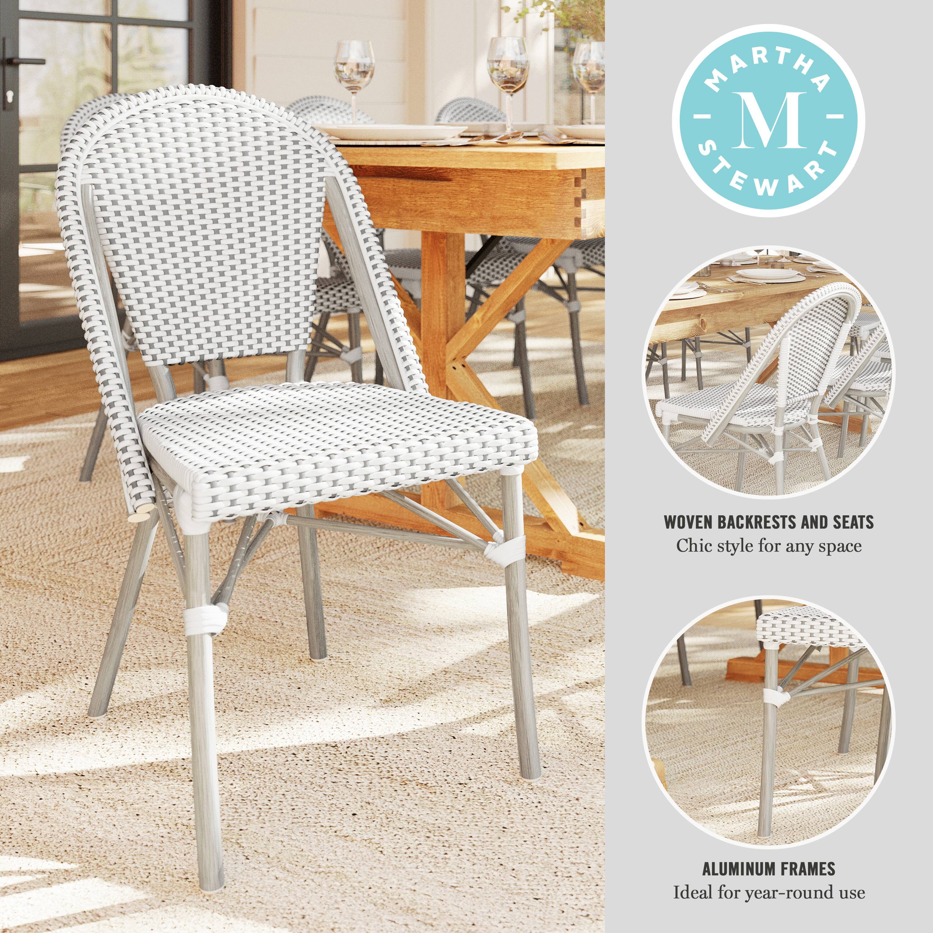 MARTHA STEWART WOVEN BACKRESTS AND SEATS Chic style for any space ALUMINUM FRAMES Ideal for year-round use
