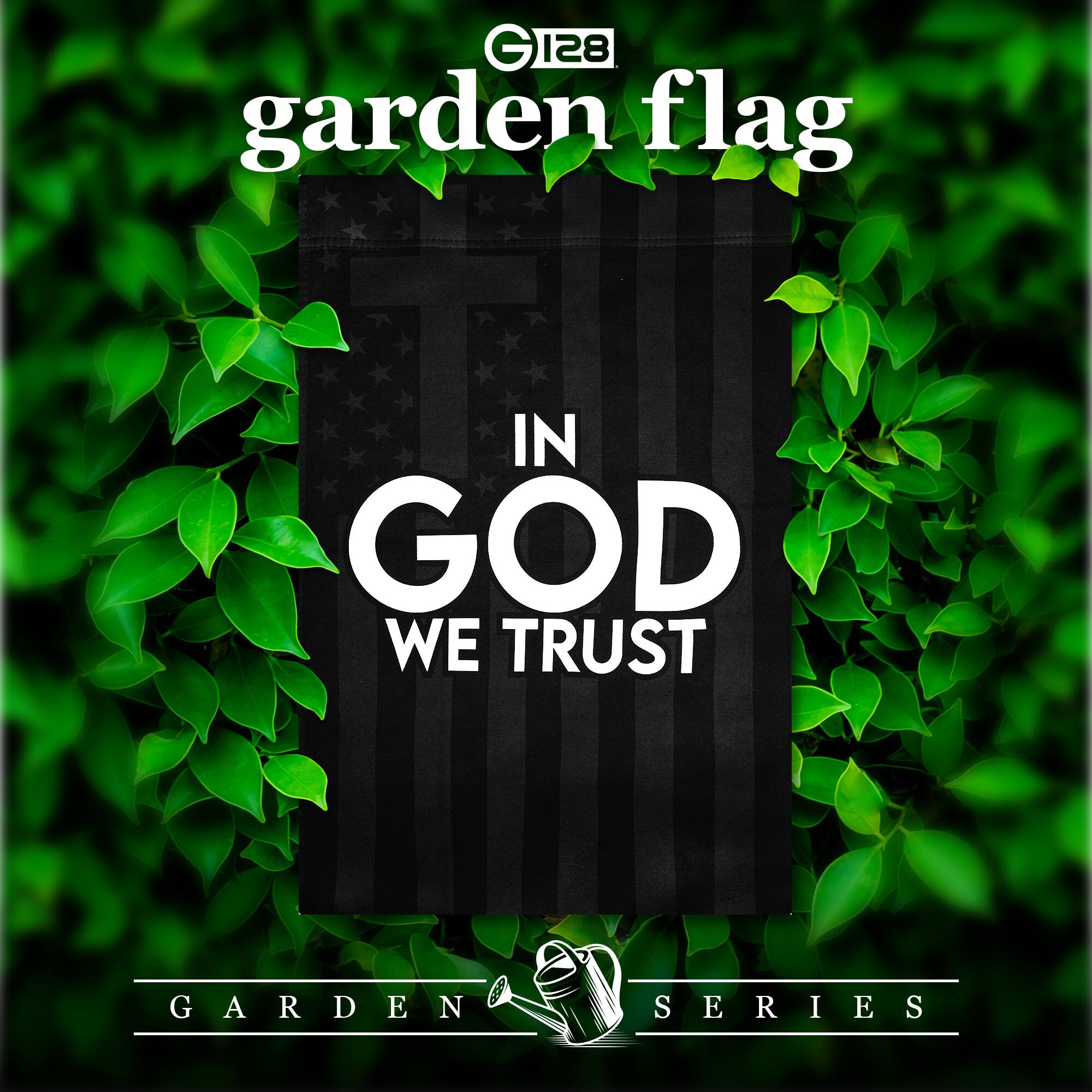 G 128 garden flag  
IN GOD WE TRUST  
GARDEN SERIES