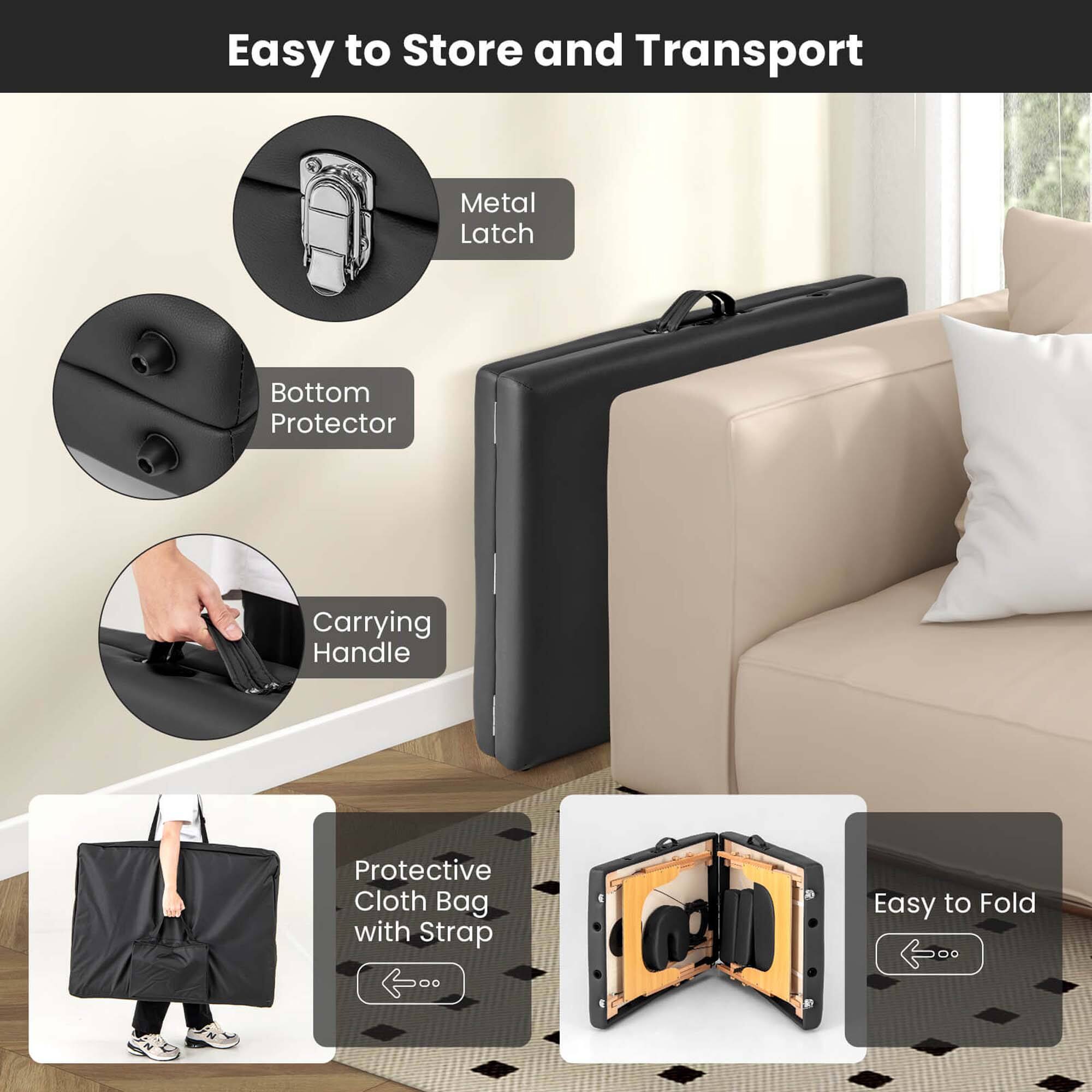 Easy to Store and Transport

- Metal Latch
- Bottom Protector
- Carrying Handle
- Protective Cloth Bag with Strap
- Easy to Fold