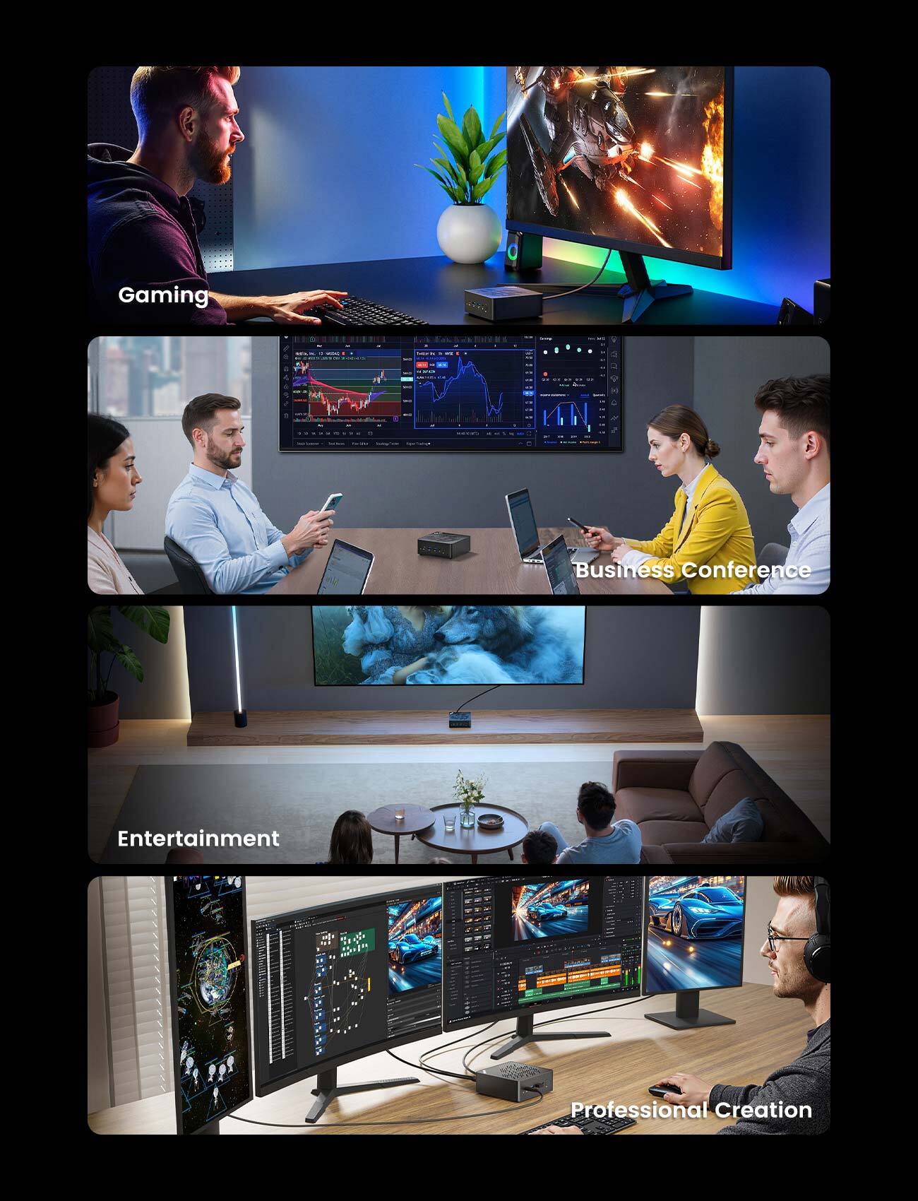 Gaming  
Business Conference  
Entertainment  
Professional Creation