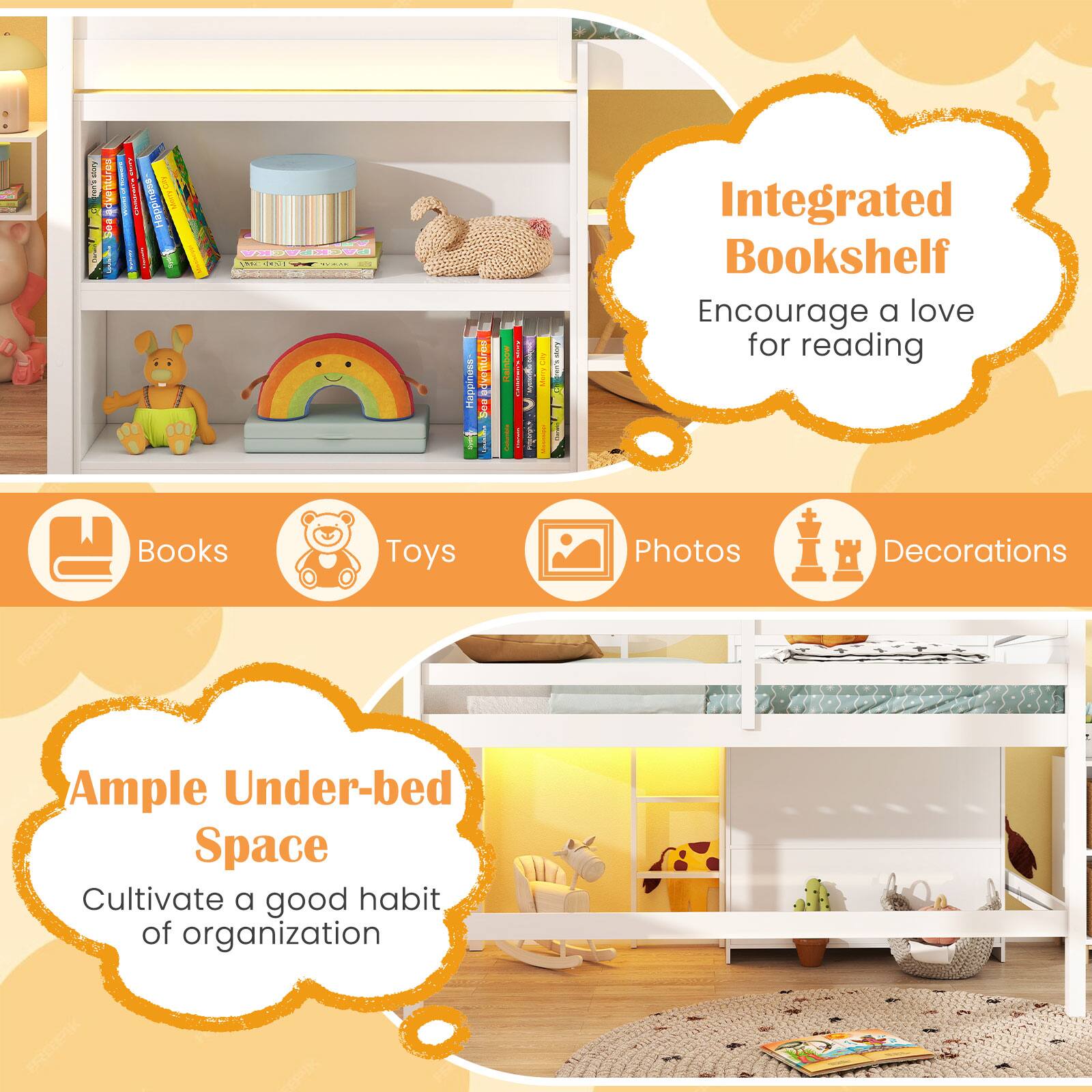 - Integrated Bookshelf
  - Encourage a love for reading
  - Books
  - Toys
  - Photos
  - Decorations

- Ample Under-bed Space
  - Cultivate a good habit of organization
