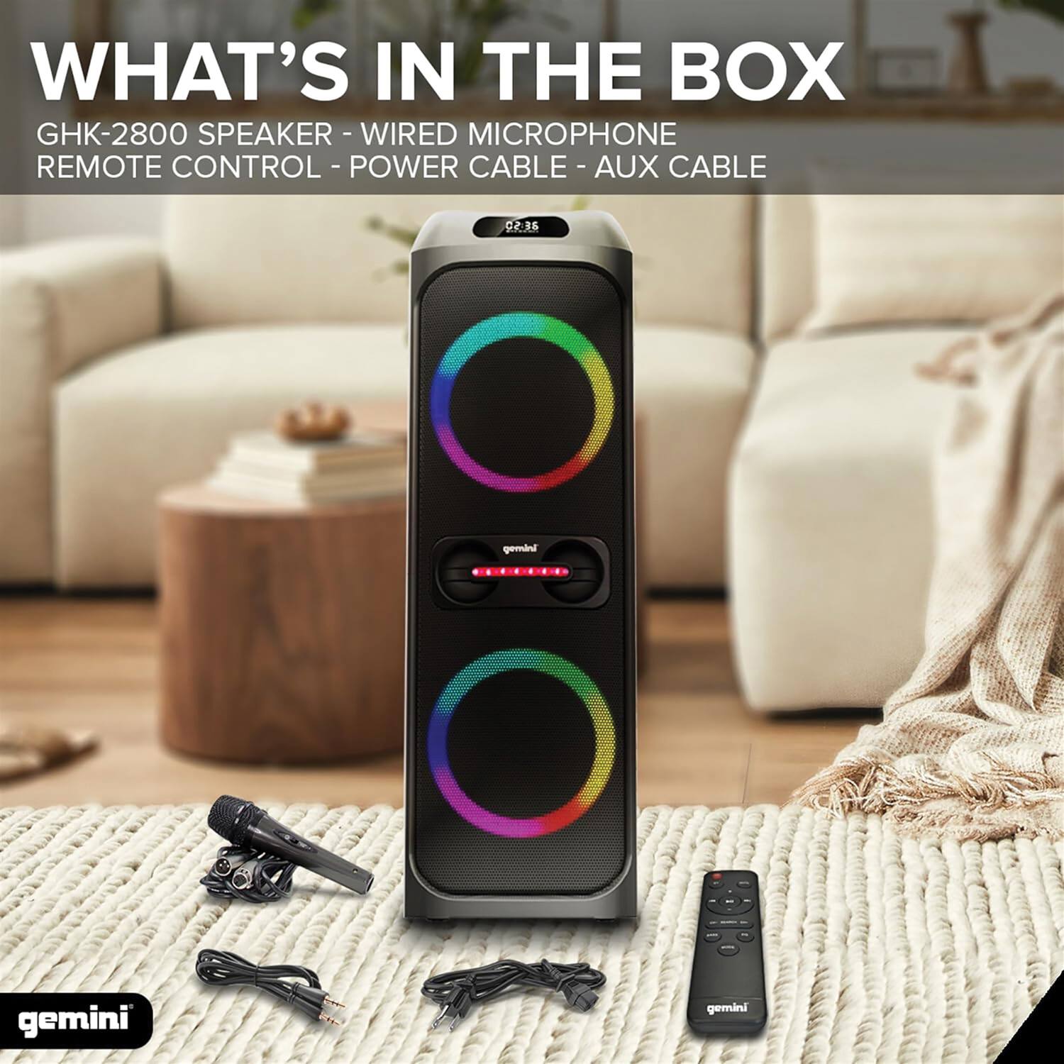 WHAT'S IN THE BOX

GHK-2800 SPEAKER - WIRED MICROPHONE - REMOTE CONTROL - POWER CABLE - AUX CABLE