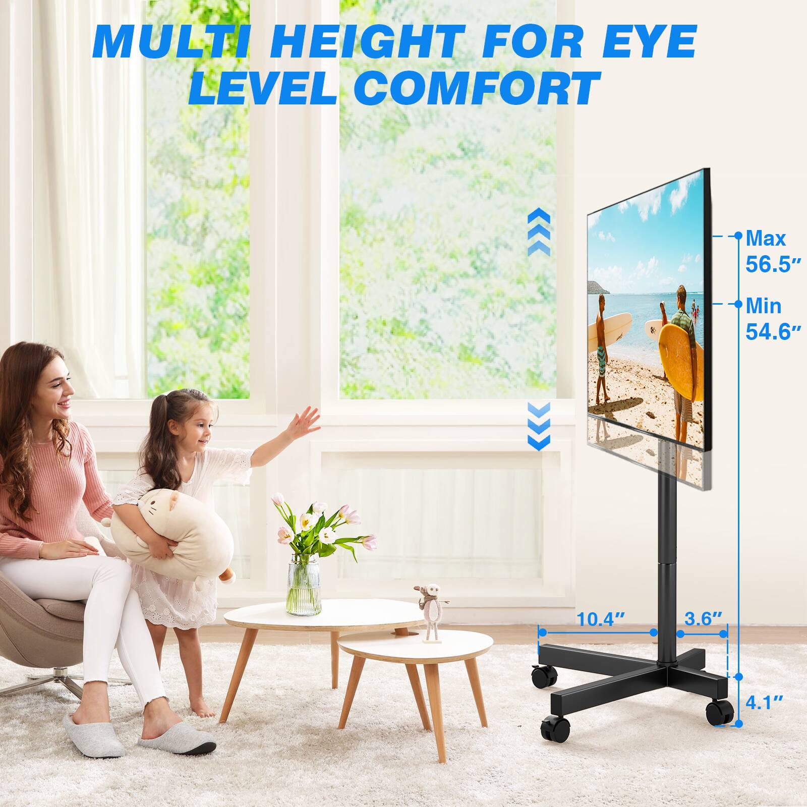 MULTI HEIGHT FOR EYE LEVEL COMFORT

Max 56.5"
Min 54.6"
10.4"
3.6"
4.1"