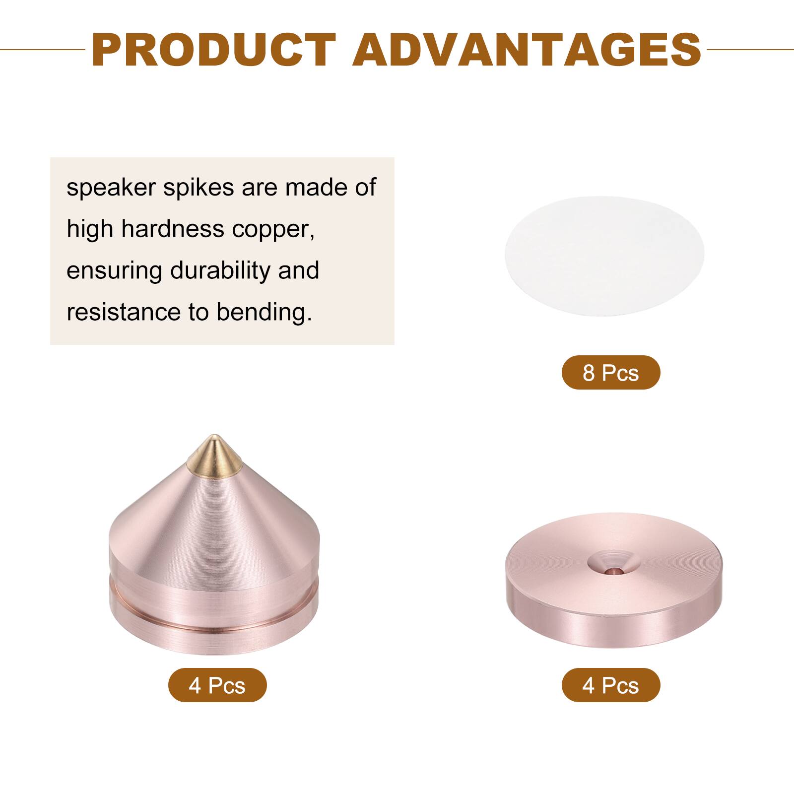 PRODUCT ADVANTAGES

speaker spikes are made of high hardness copper, ensuring durability and resistance to bending.

8 Pcs

4 Pcs

4 Pcs