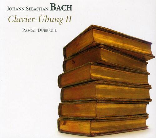 JOHANN SEBASTIAN BACH  
Clavier-Übung II  
PASCAL DUBREUIL