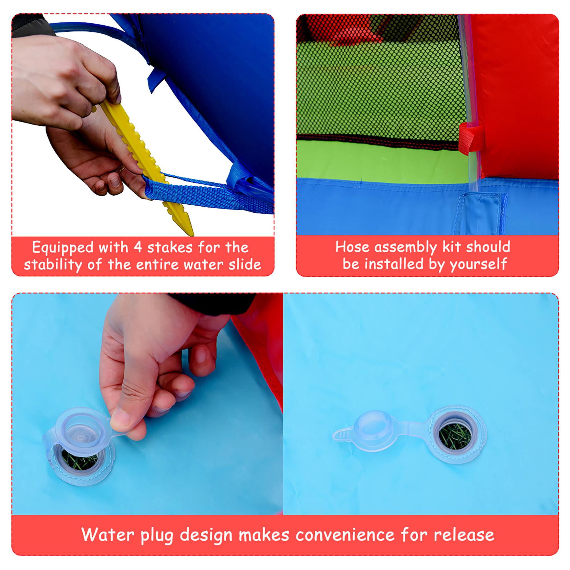 1. Equipped with 4 stakes for the stability of the entire water slide
2. Hose assembly kit should be installed by yourself
3. Water plug design makes convenience for release