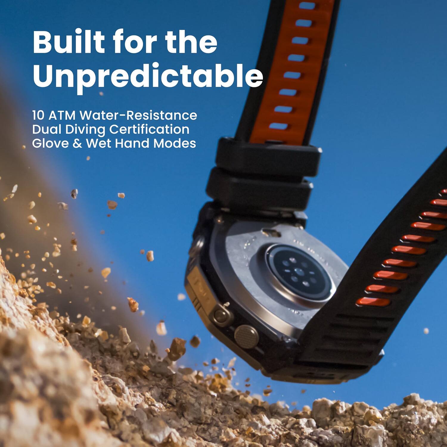 Built for the Unpredictable  
10 ATM Water-Resistance  
Dual Diving Certification  
Glove & Wet Hand Modes