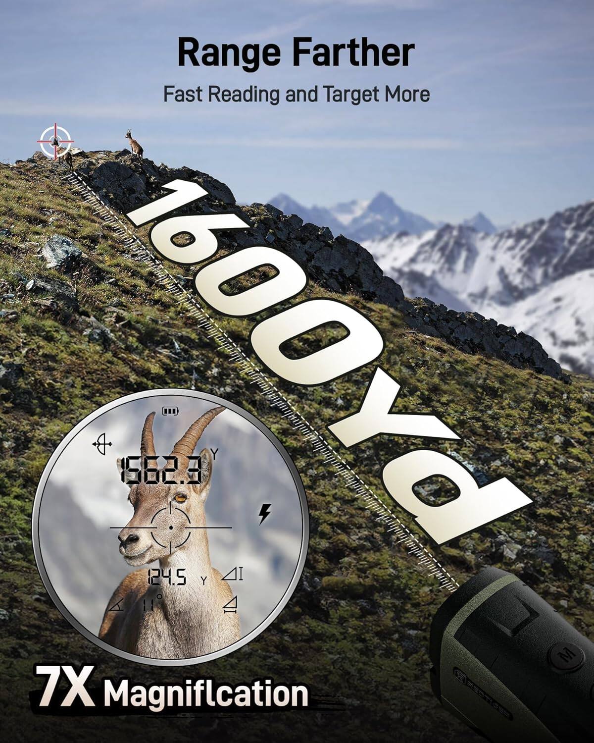 Range Farther  
Fast Reading and Target More  
1600Yd  
1562.3  
124.5 Y  
AI A  
11 AI M  
7X Magnification