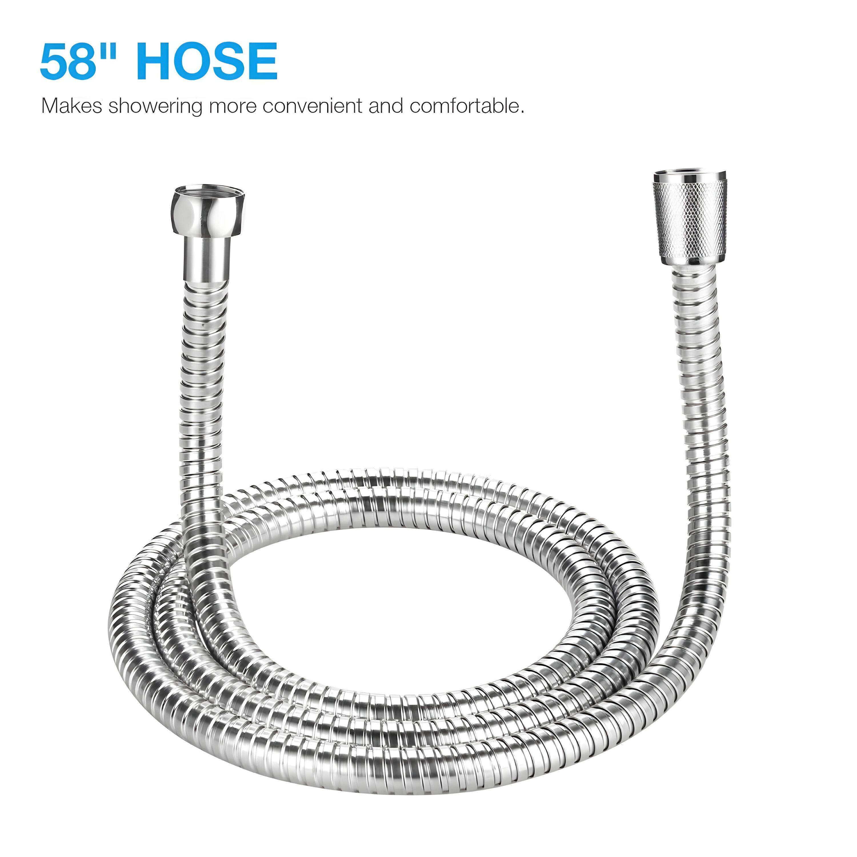 58" HOSE  
Makes showering more convenient and comfortable.