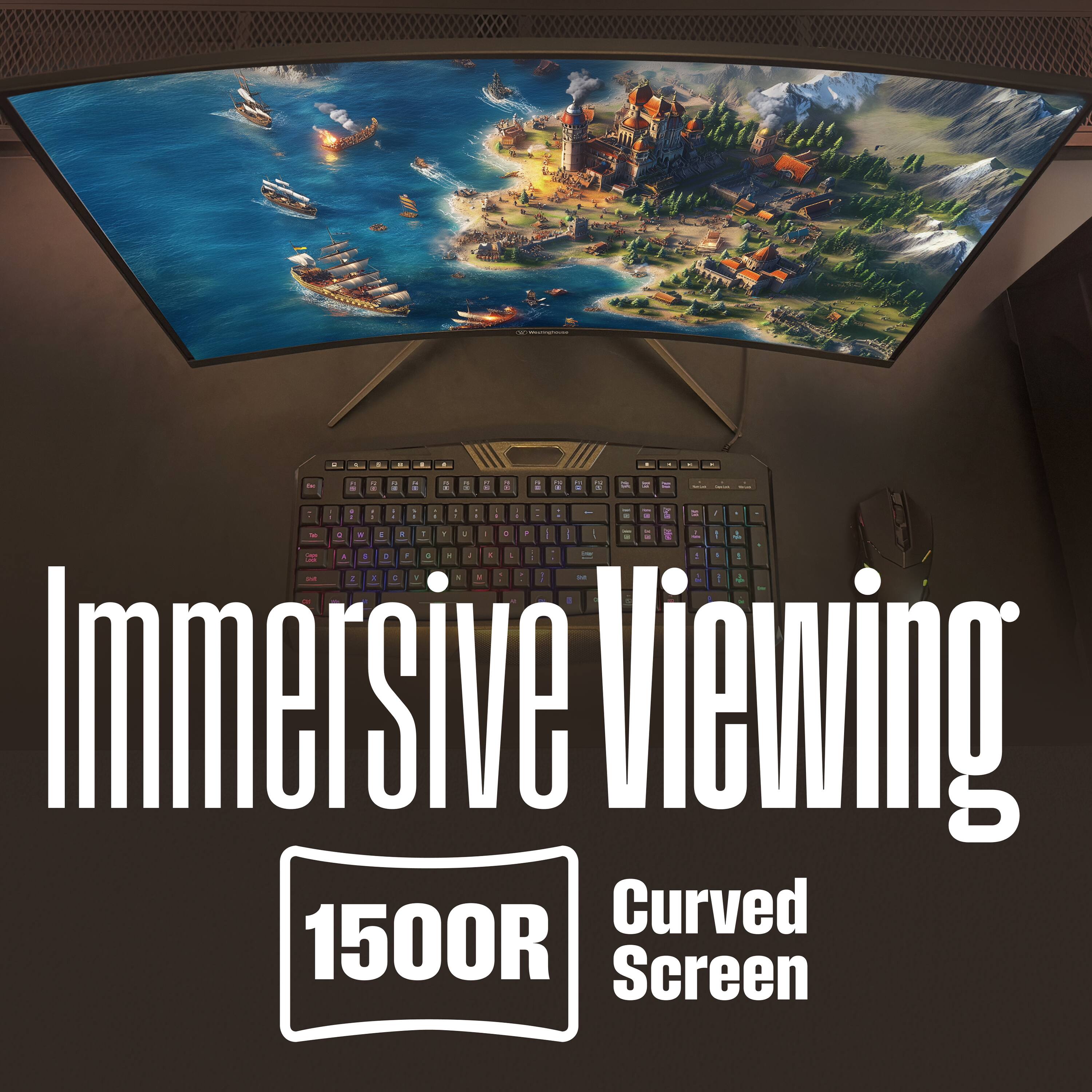 Immersive Viewing  
1500R Curved Screen