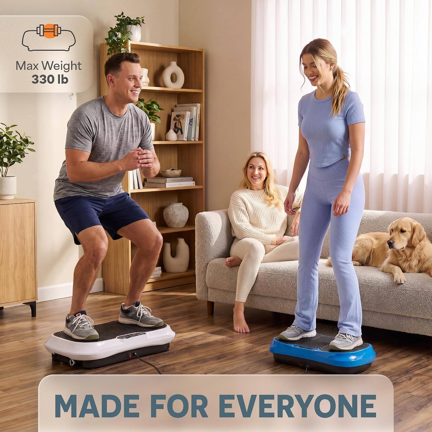 Max Weight 330 lb  
MADE FOR EVERYONE