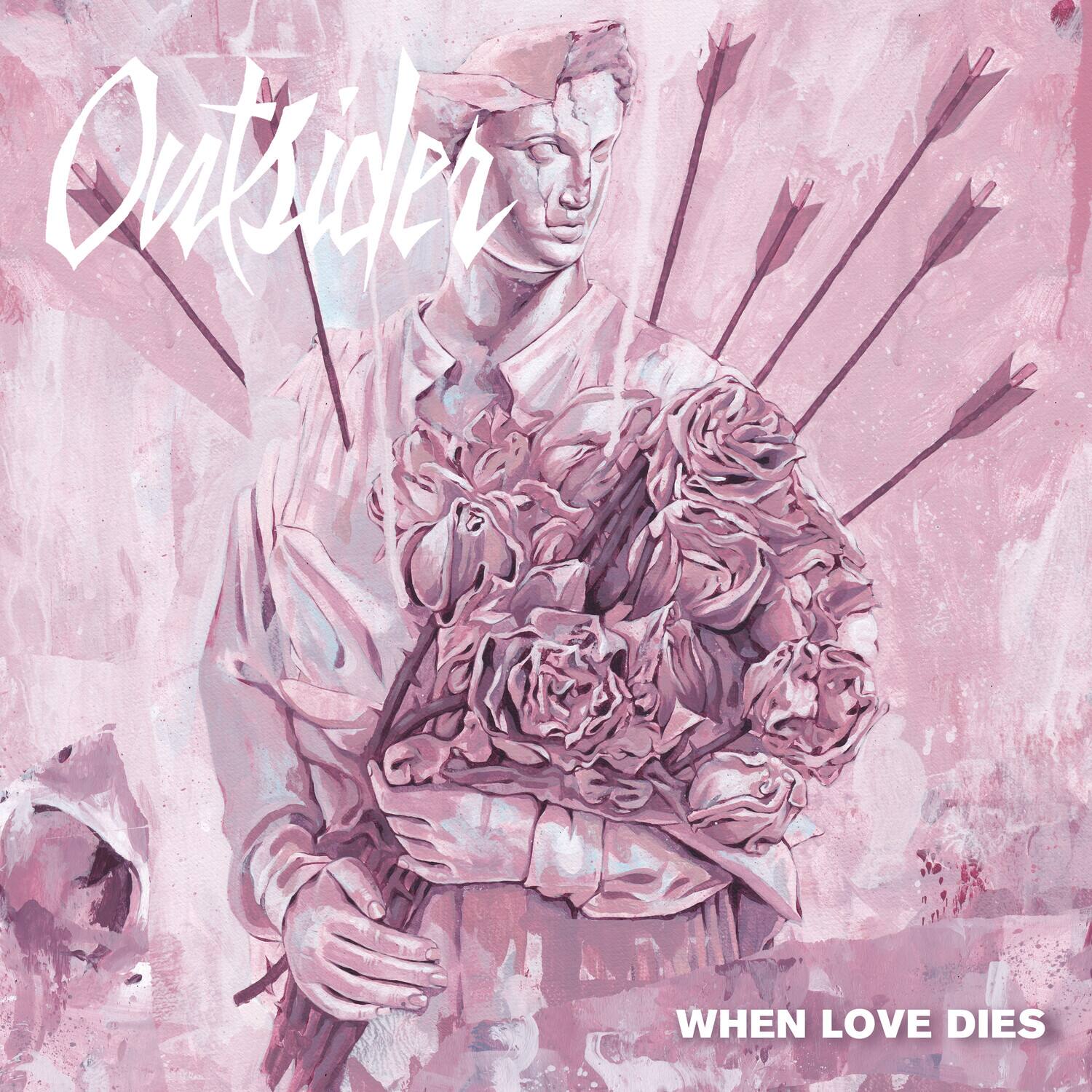 Outsider  
WHEN LOVE DIES
