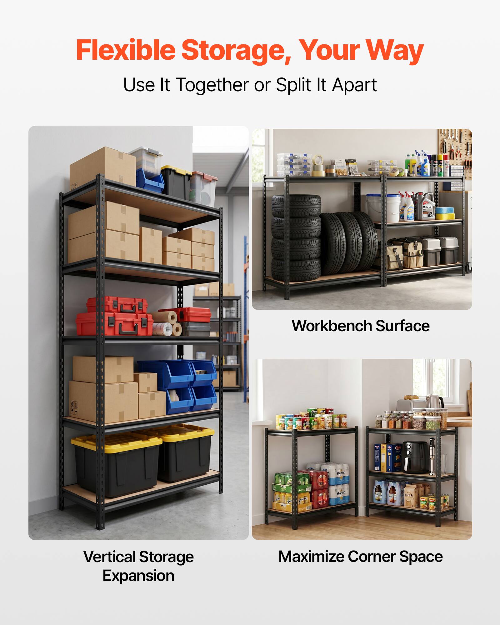 Flexible Storage, Your Way  
Use It Together or Split It Apart  

Workbench Surface  

Vertical Storage Expansion  

Maximize Corner Space