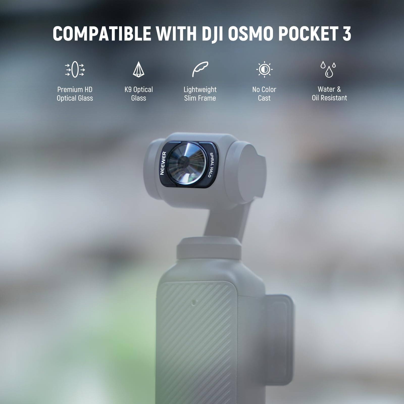 COMPATIBLE WITH DJI OSMO POCKET 3

- Premium HD Optical Glass
- K9 Optical Glass
- Lightweight Slim Frame
- No Color Cast
- Water & Oil Resistant