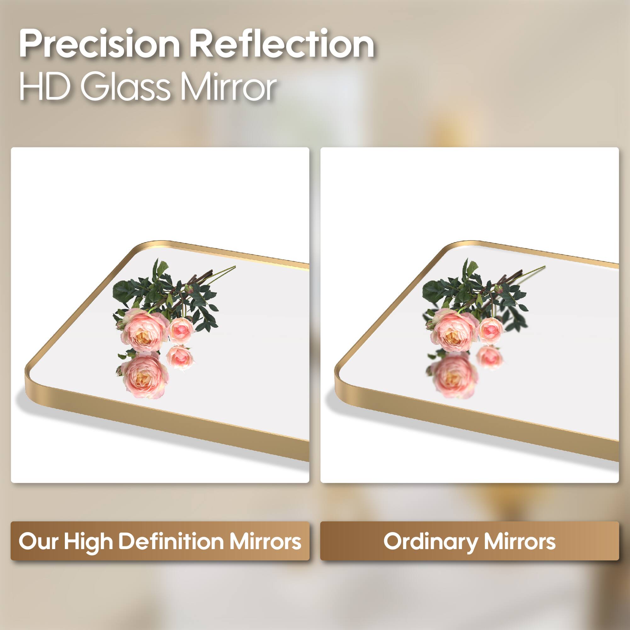 Precision Reflection HD Glass Mirror

Our High Definition Mirrors

Ordinary Mirrors