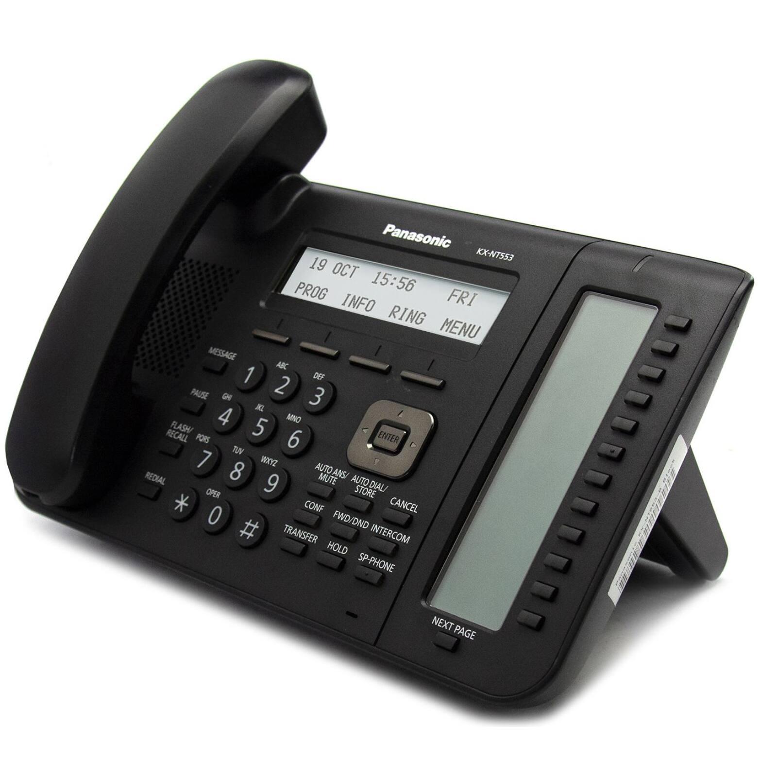 Panasonic KX-NT553

19 OCT 15:56 FRI

PROG INFO RING MENU

MESSAGE AK 1 2 DEF PAUSE GN 3 x 4 / MNO RECALL FLASH/ FORS 5 6 ENTER TUV 7 8 WRYZ AUTO ANS/ + REDIAL 9 MUTE AUTODIAL/ OPER STORE * CONF CANCEL 0 FWD/DND # TRANSFER INTERCOM HOLD SP-PHONE NEXT PAGE