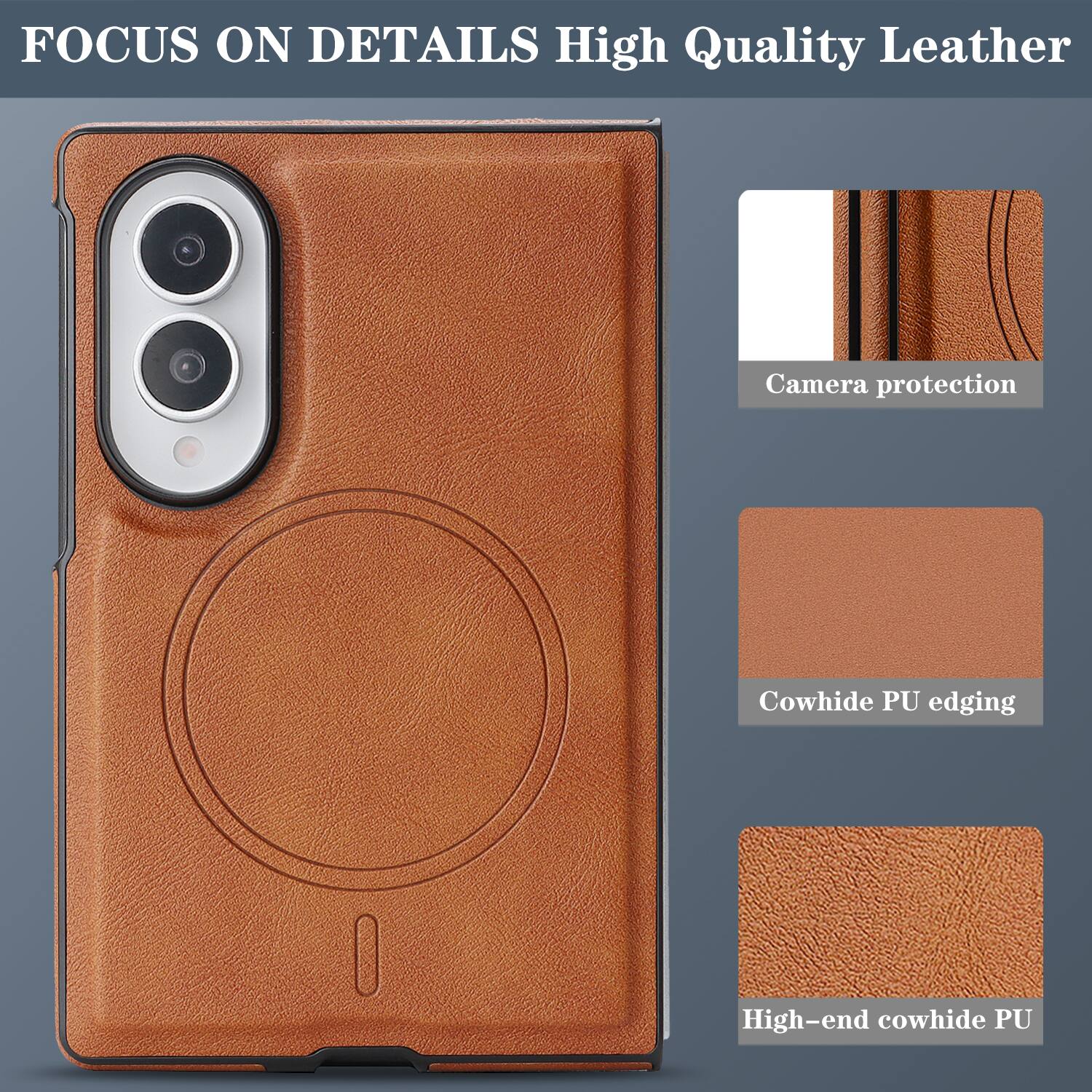 FOCUS ON DETAILS  
High Quality Leather  
Camera protection  
Cowhide PU edging  
High-end cowhide PU